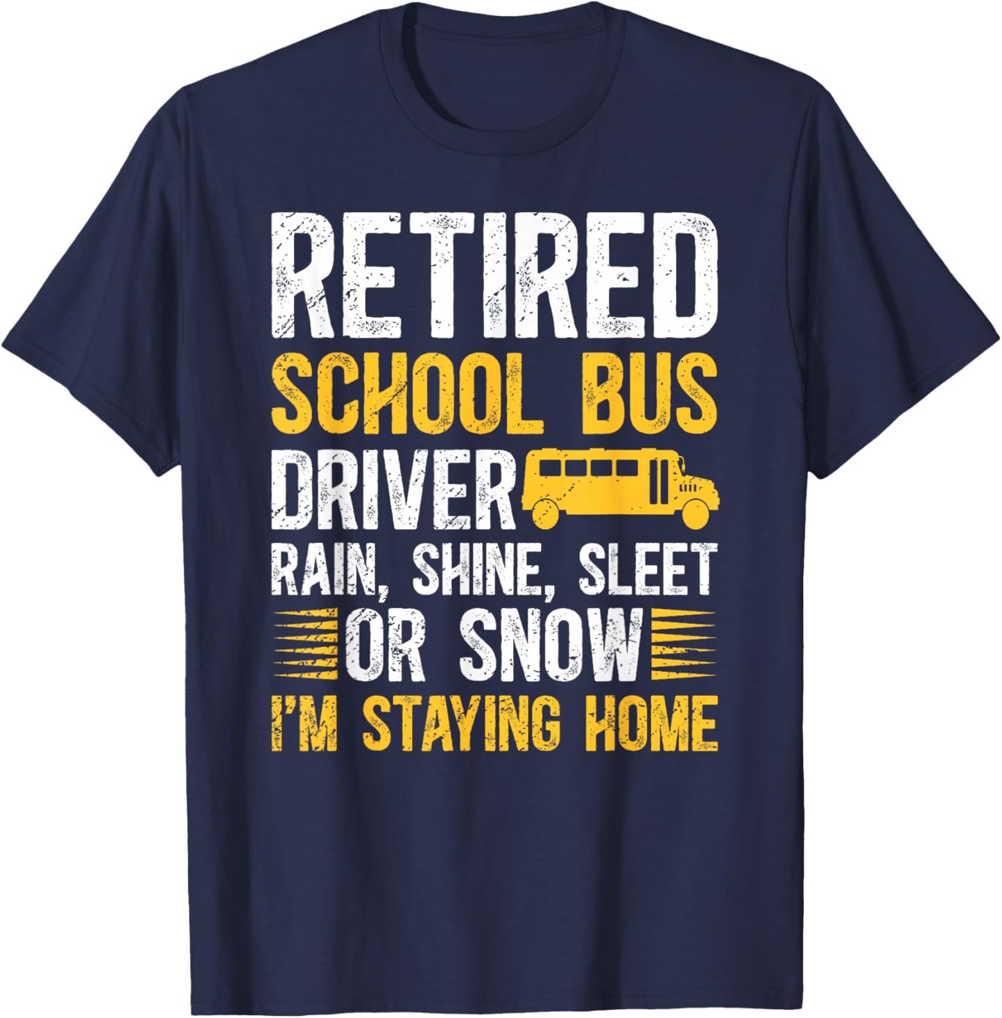Funny Retired School Bus Driver Retirement School Bus Driver T-Shirt - T-Shirt | Navy