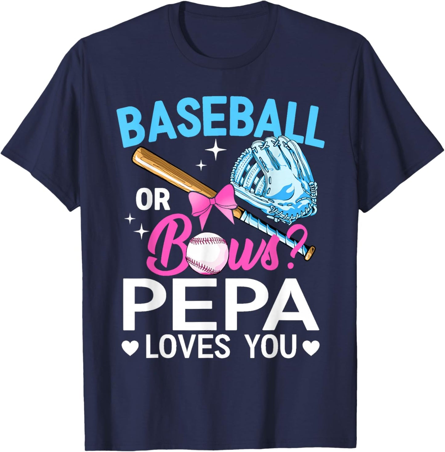 Baseball Or Bows Pepa Loves You Gender Reveal Boy Or Girl T-Shirt - T-Shirt | Navy