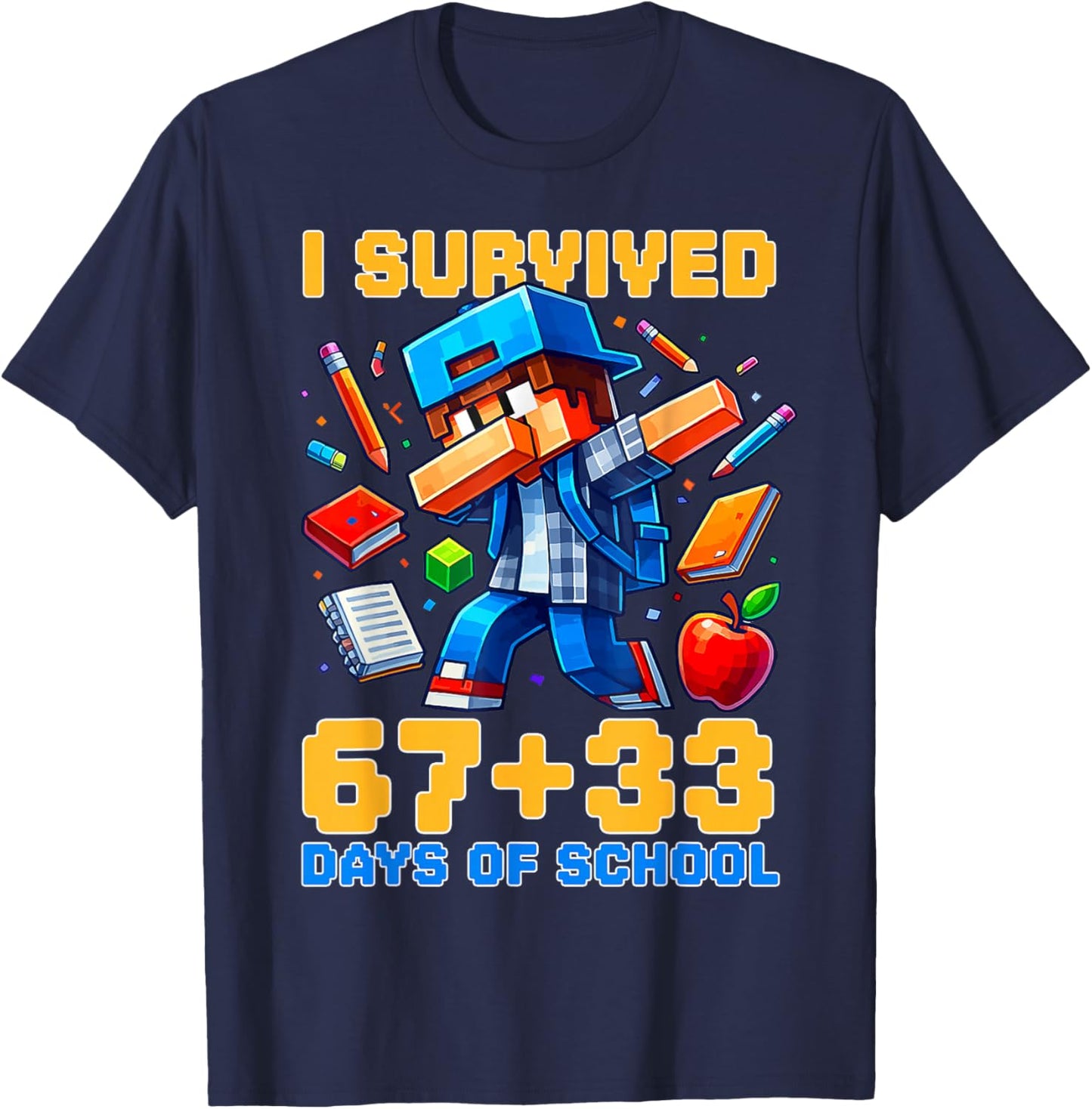 I Survived 67 33 Days of School 100 Days of School 67 Meme T-Shirt - T-Shirt | Navy