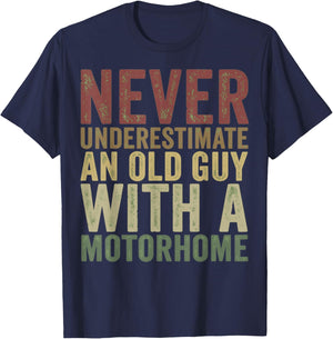 Never Underestimate an Old Guy with A Motorhome Holiday T-Shirt - T-Shirt | Navy