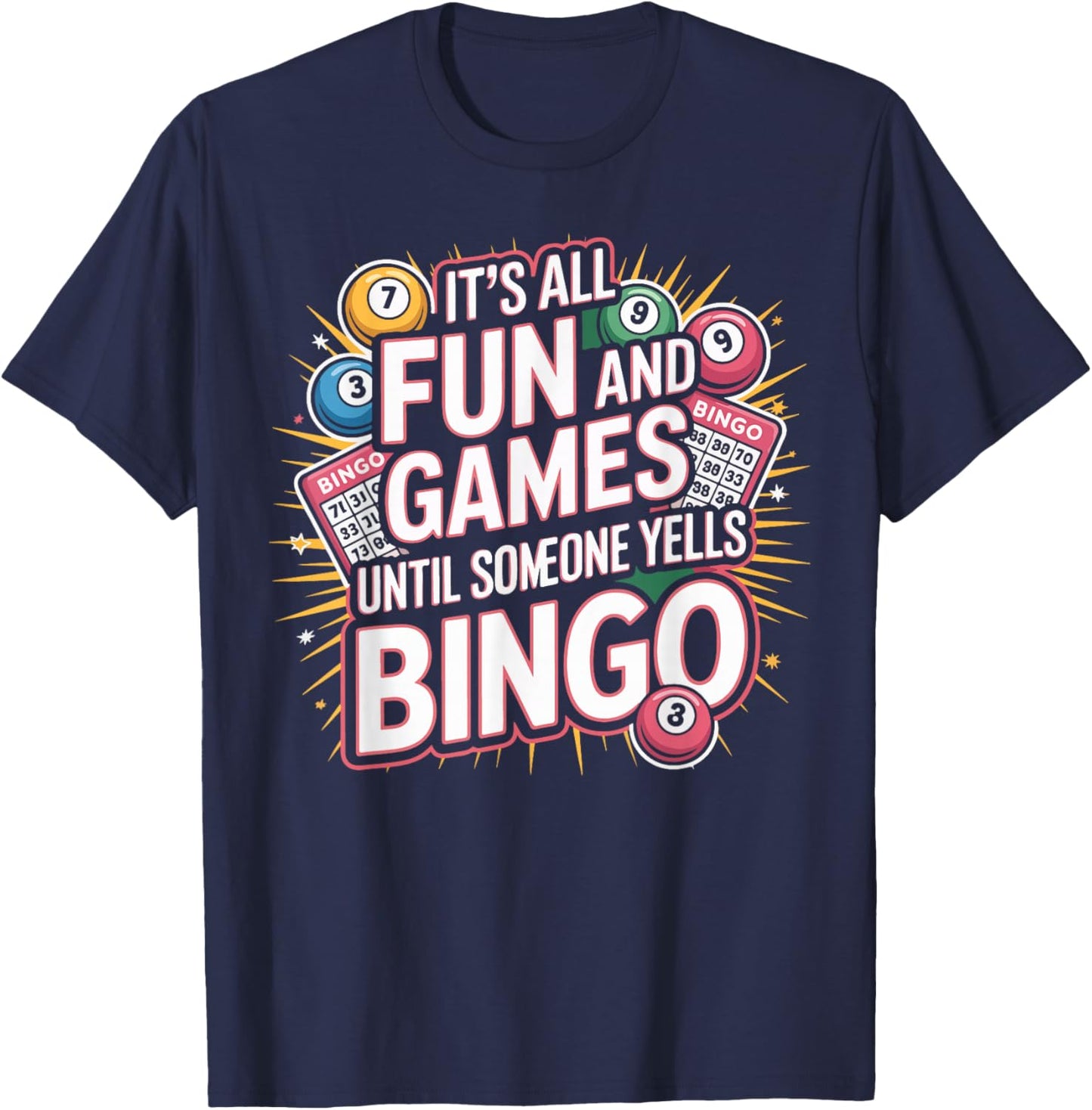 Bingo Player It's All Fun and Games Until Someone Yells T-Shirt - T-Shirt | Navy