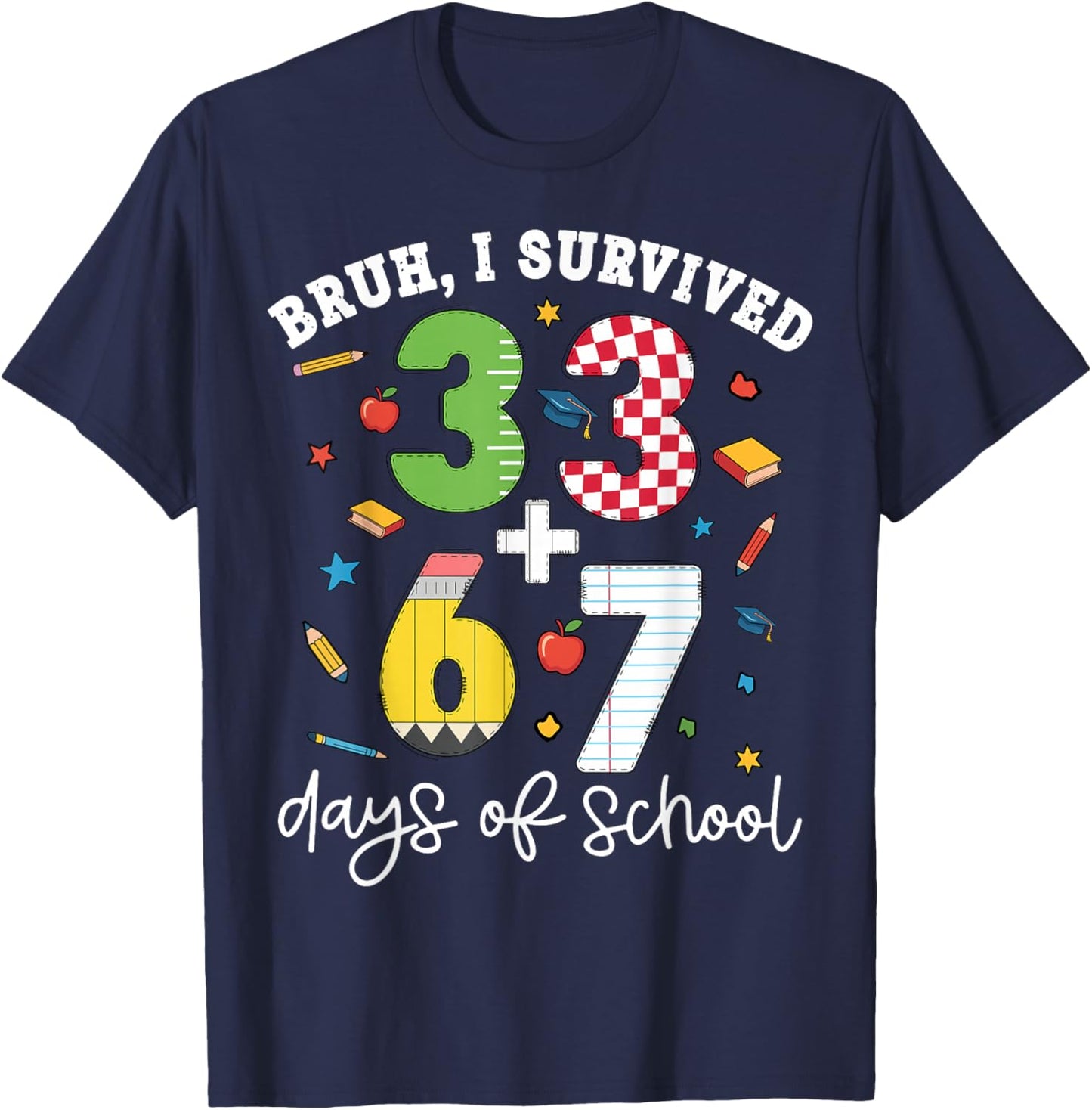 Bruh I Survived 100 Days of School 67 + 33 Teacher Student T-Shirt - T-Shirt | Navy