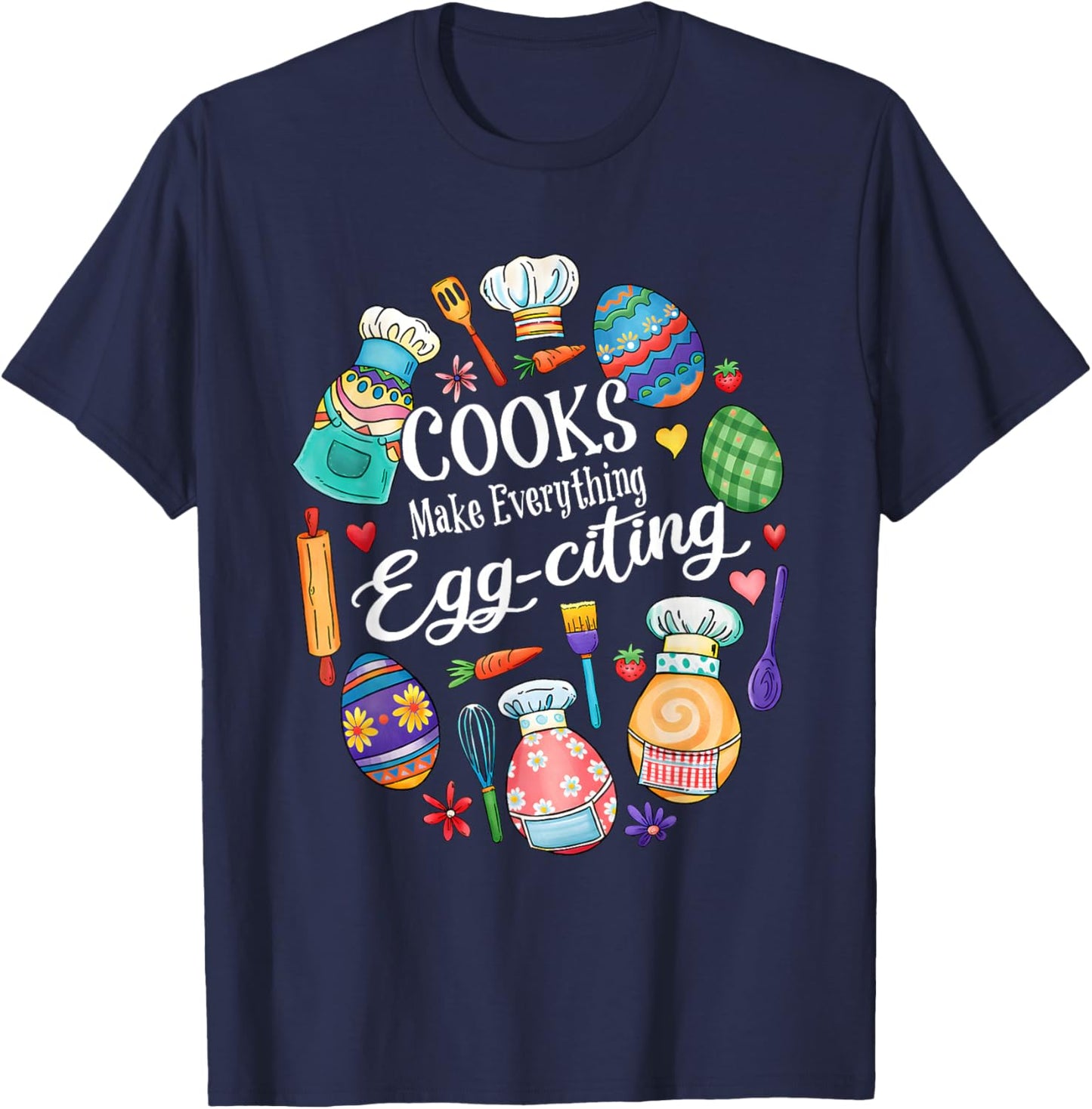 Cooks Make Everything Egg Citing T-Shirt - T-Shirt | Navy