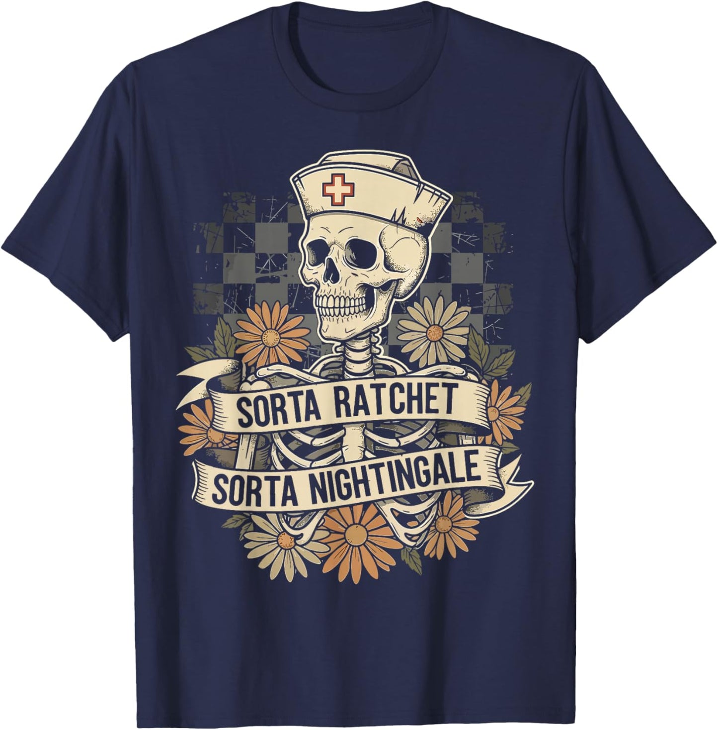 Sorta Ratchet Sorta Nightingale Skeleton Nurse Halloween T-Shirt - T-Shirt | Navy
