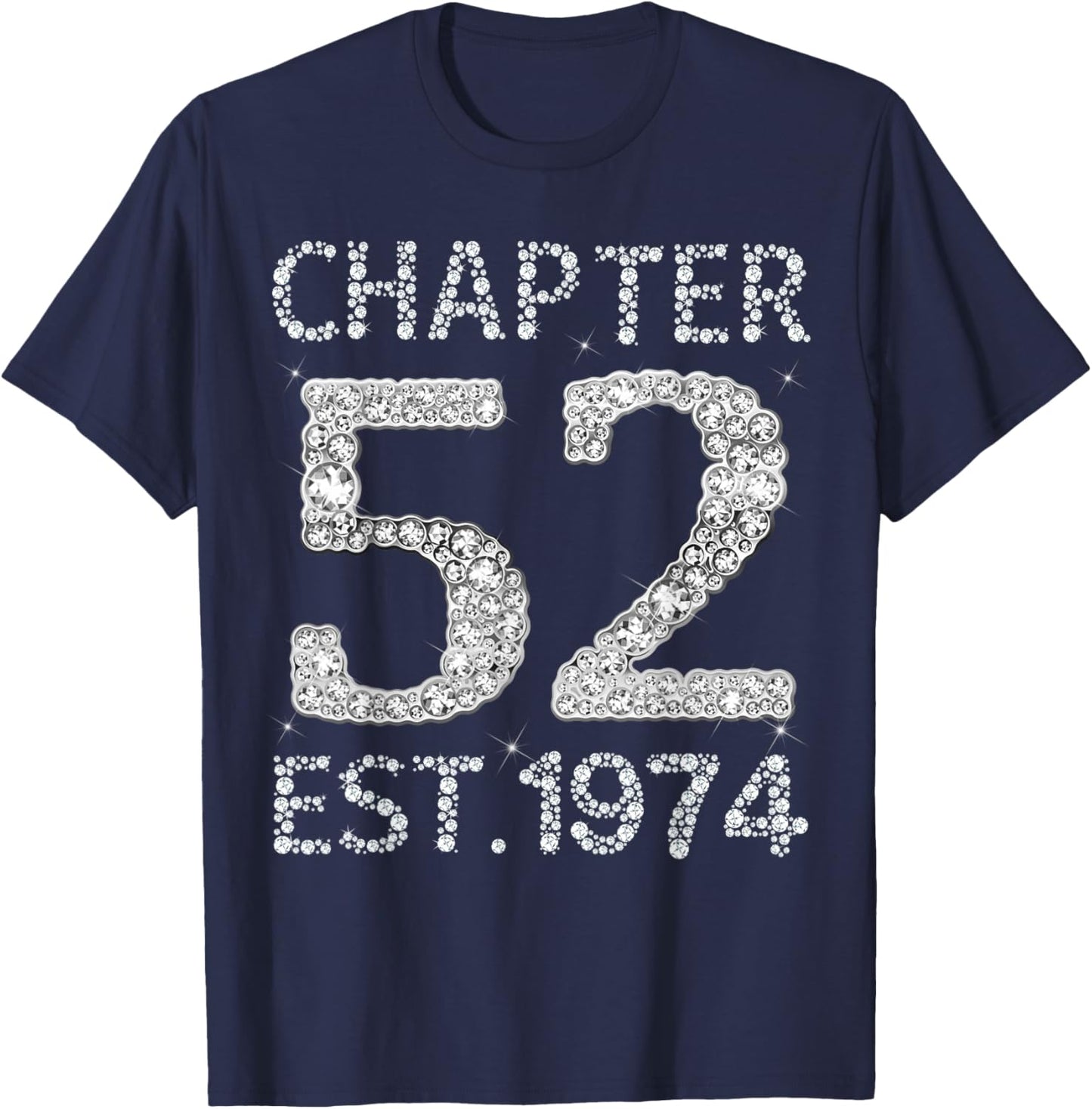 Chapter 52 EST 1974 Happy 52nd Birthday Gift Her T-Shirt - T-Shirt | Navy