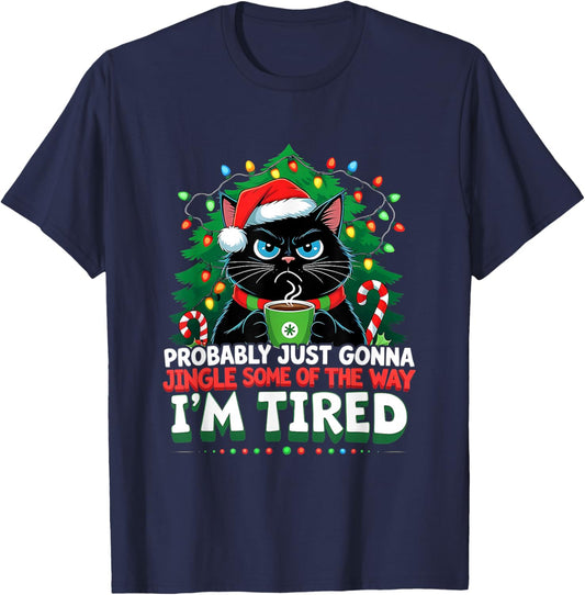 Black Cat Trending Probably Just Gonna Jingle Some Way Tired T-Shirt - T-Shirt | Navy