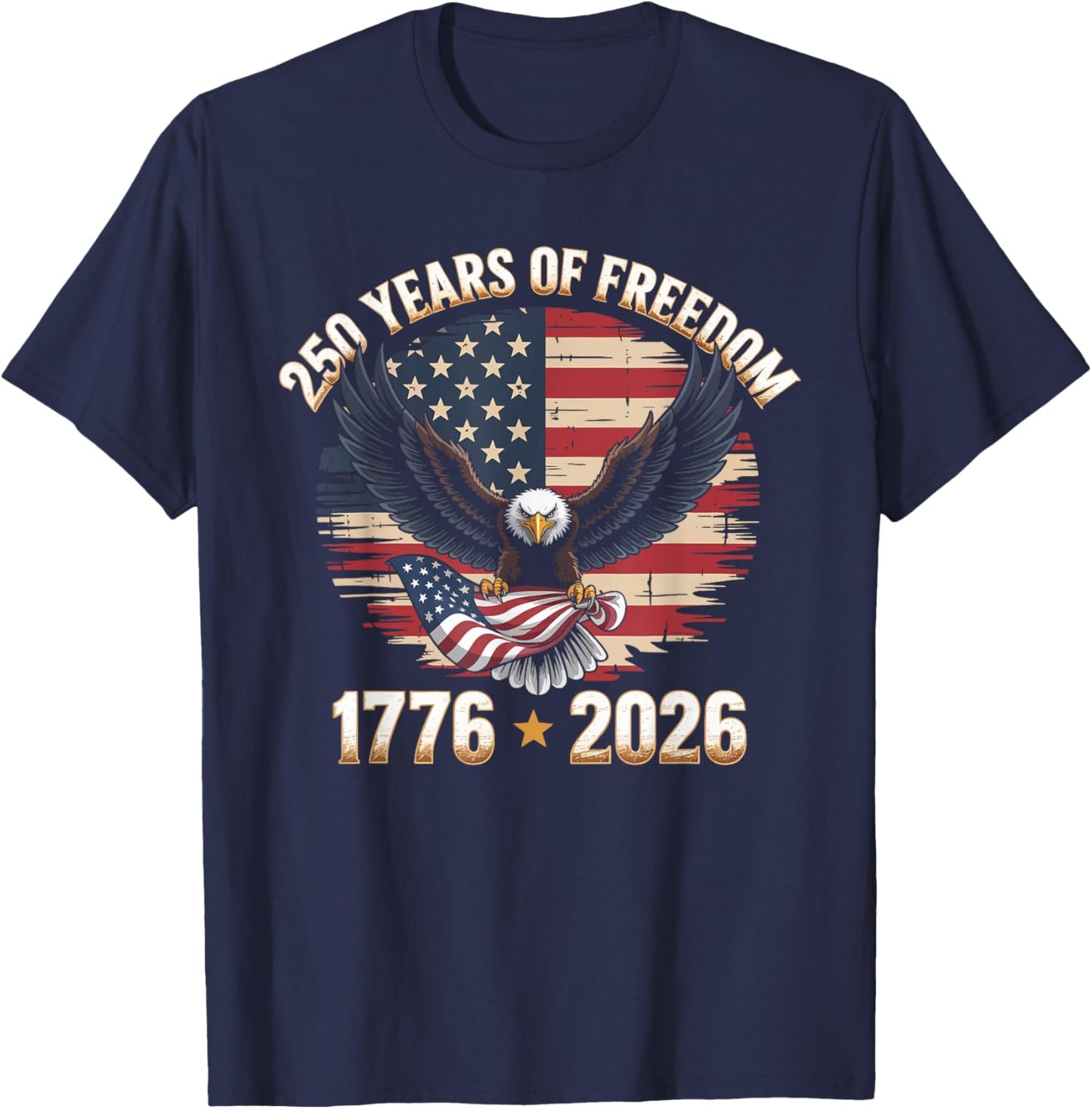 250 Years of Freedom 250th Anniversary American Flag USA T-Shirt - T-Shirt | Navy