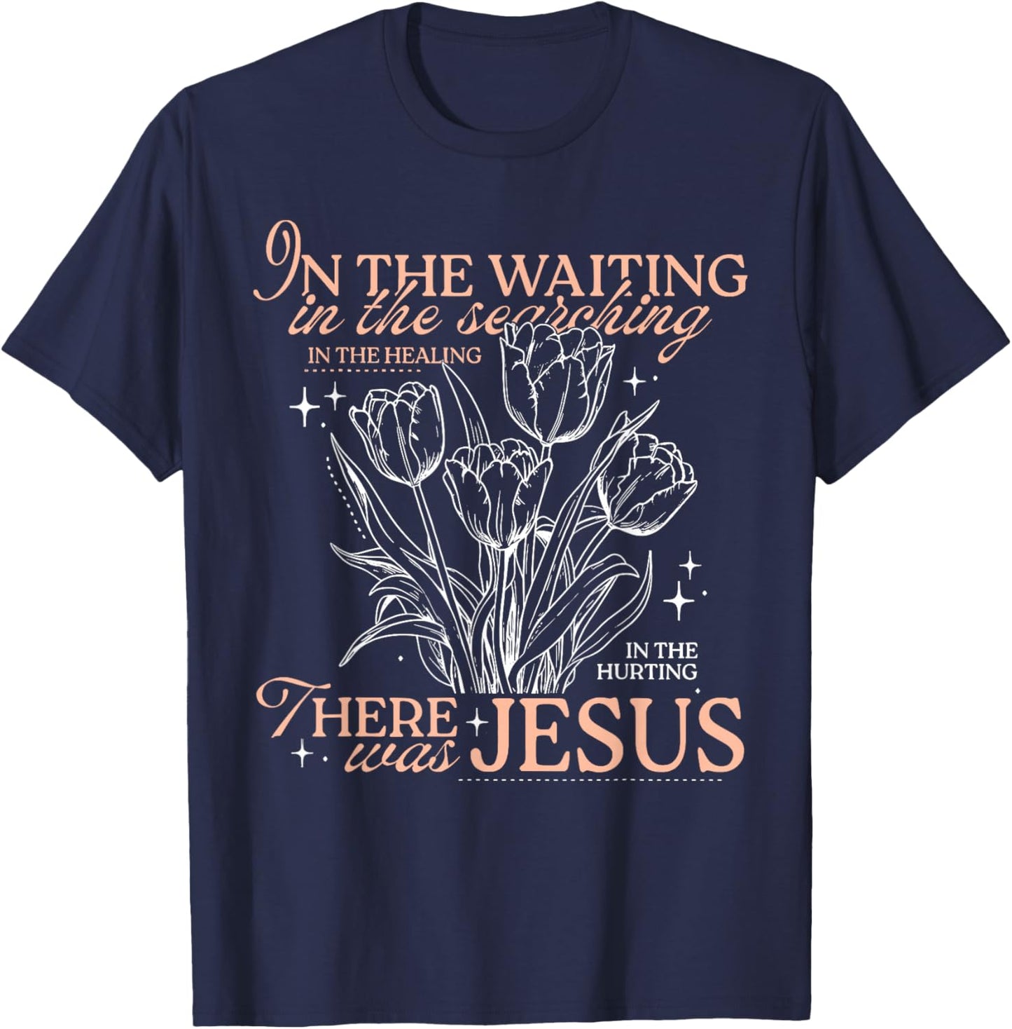 in The Waiting in The Searching in The Healing in The Hurtin T-Shirt - T-Shirt | Navy
