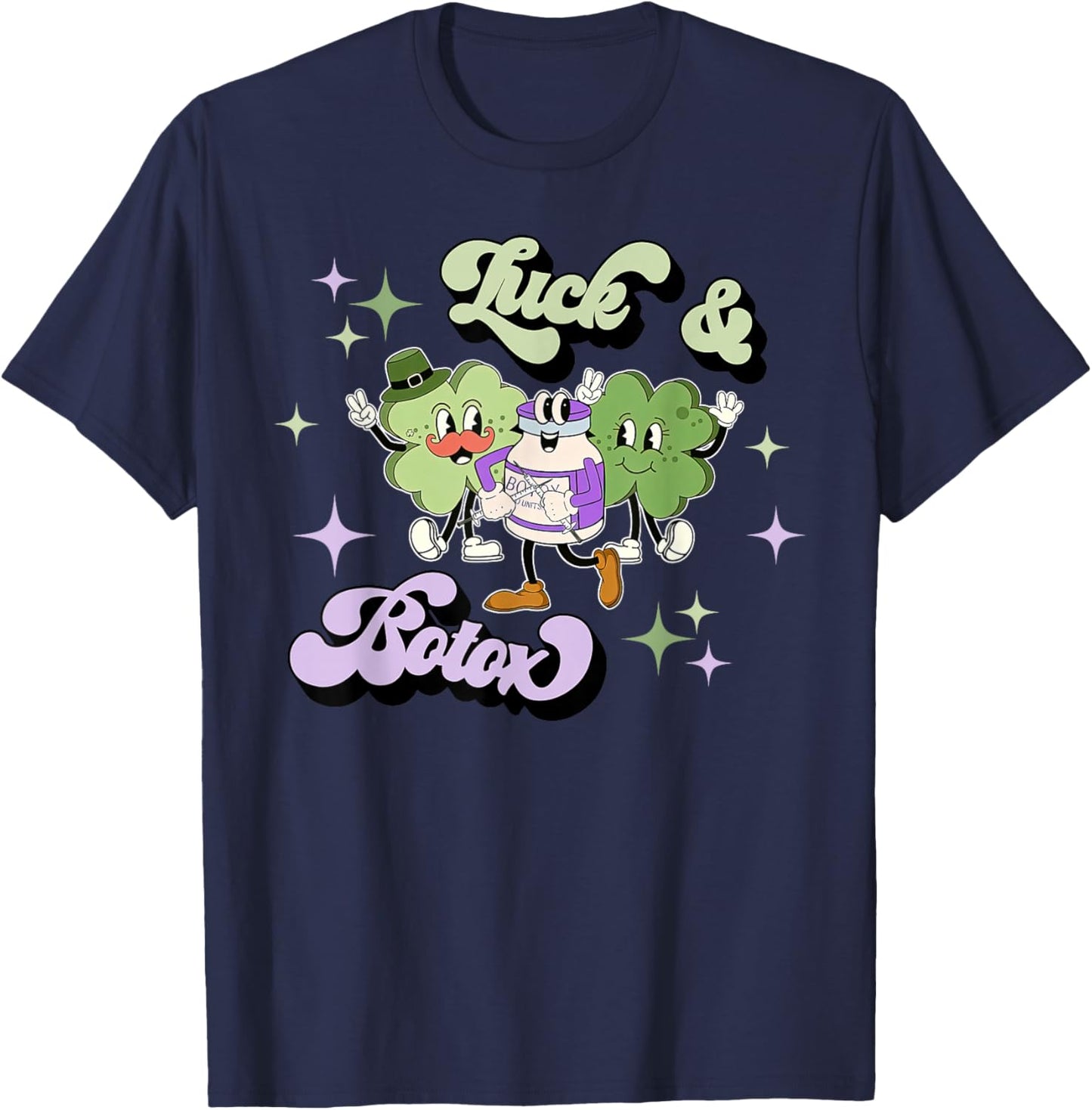Luck and Botox Funny Shamrock Nurse Injector St Patricks Day T-Shirt - T-Shirt | Navy