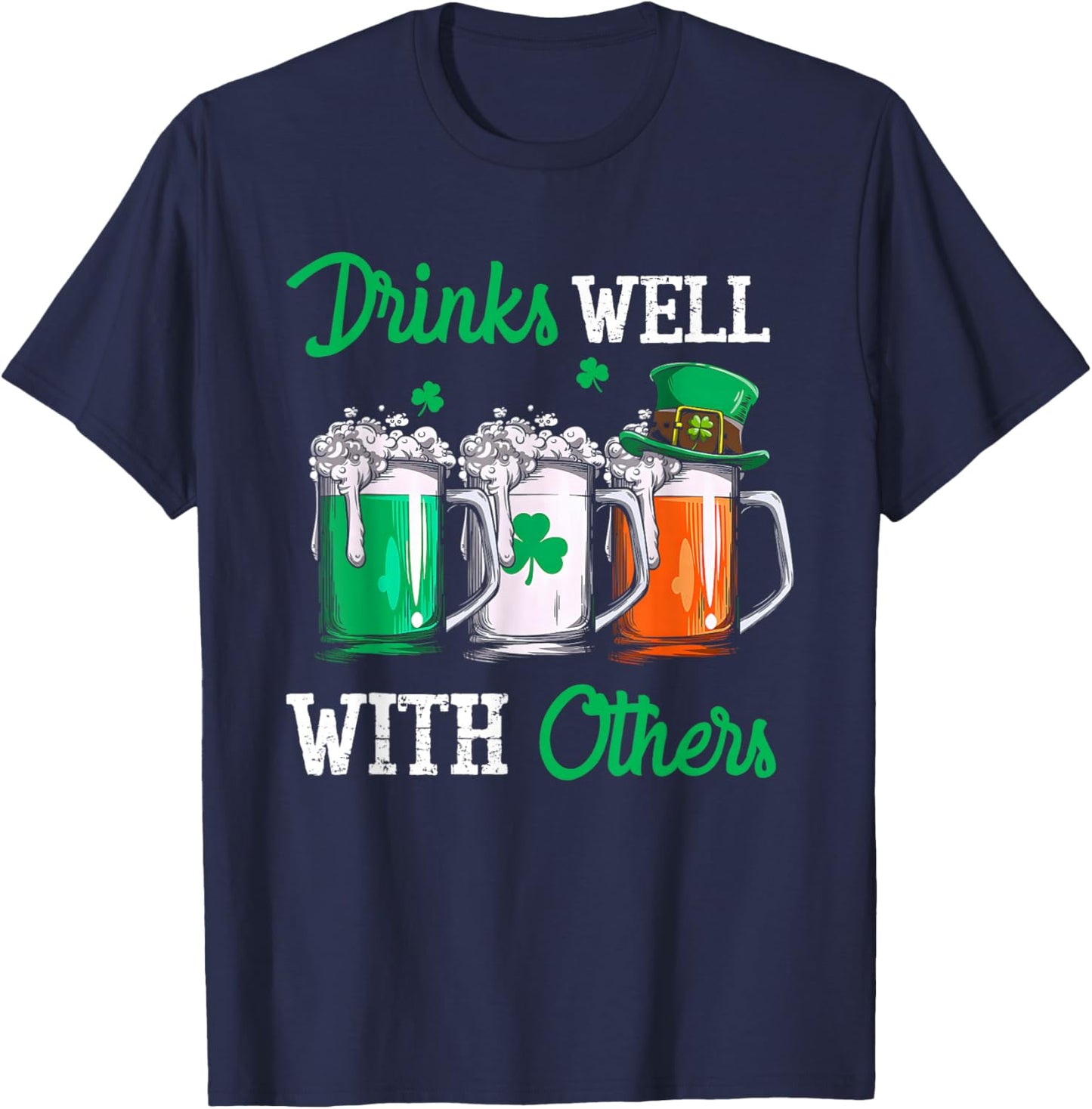 Drinks Well with Others St. Patrick's Day Drunk Beer Funny T-Shirt - T-Shirt | Navy