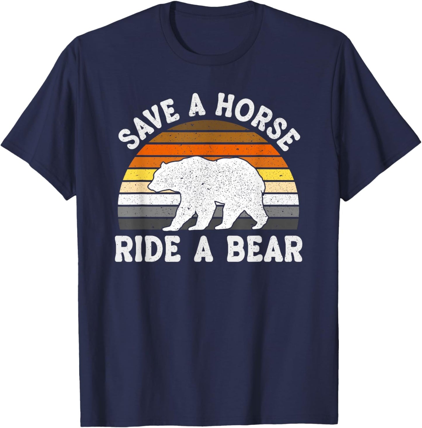 Save Horse Ride A Bear Gay Funny LGBTQ Pride T-Shirt - T-Shirt | Navy