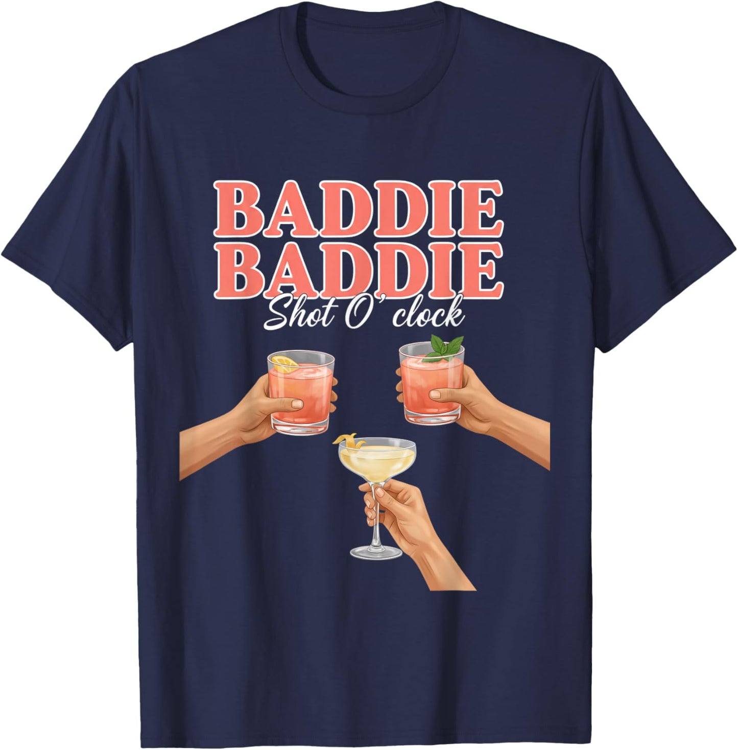 Baddie Baddie Shot O' Clock Cocktail Drinking Party T-Shirt - T-Shirt | Navy