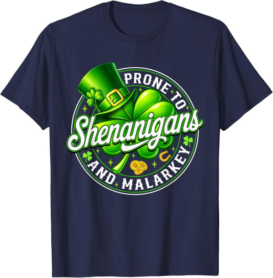 Prone to Shenanigans and Malarkey Lucky St Patricks Day T-Shirt - T-Shirt | Navy