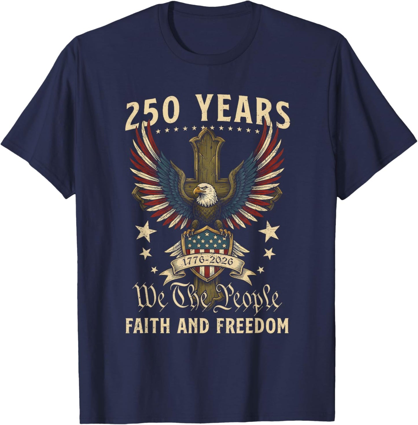 Flag Cross Tree 250 Years Faith and Freedom 1776-2026 T-Shirt - T-Shirt | Navy