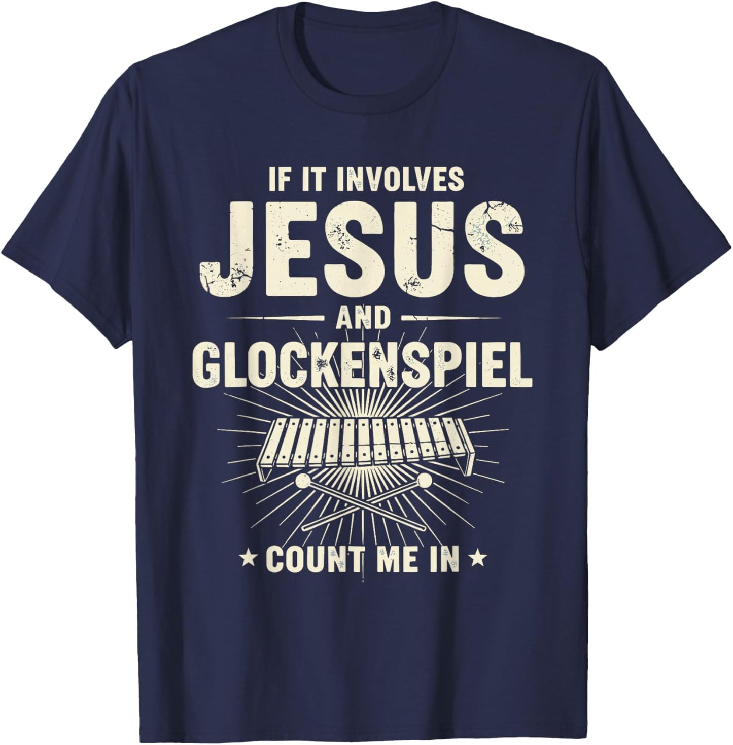 If It Involves Jesus and Glockenspiel Count Me in T-Shirt - T-Shirt | Navy