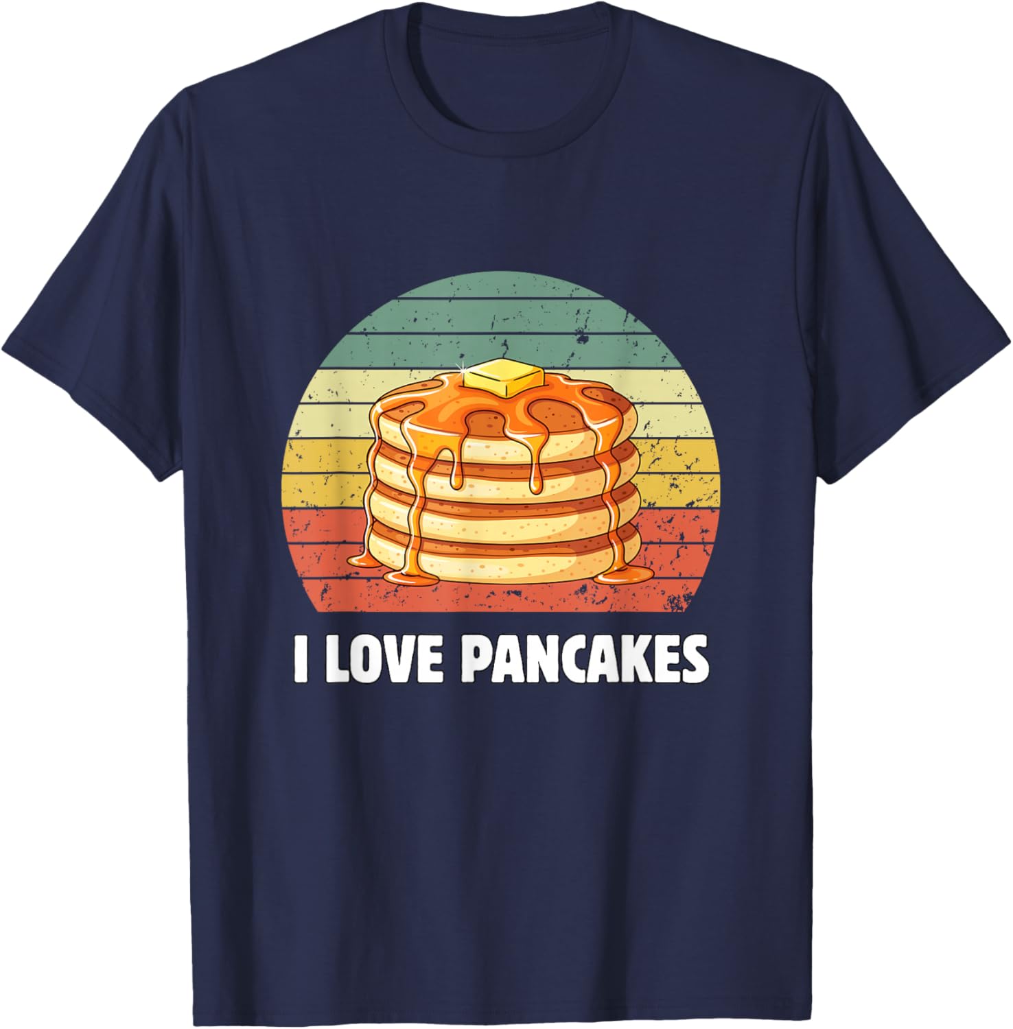 I Love Pancakes Retro Pancake Lover I Love Pancakes T-Shirt - T-Shirt | Navy