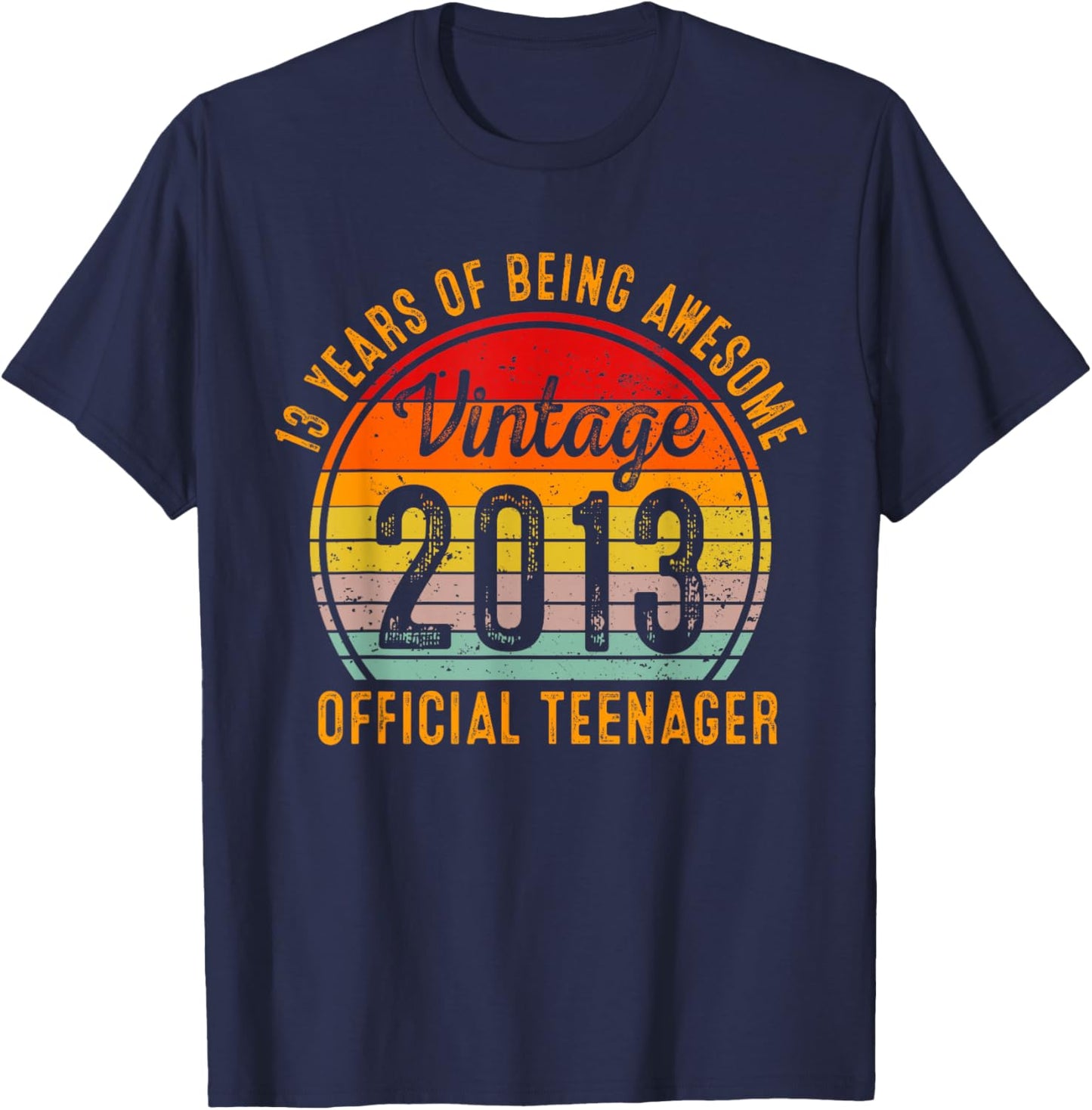 Vintage 2013 Official Teenager 13 Years of Being Awesome T-Shirt - T-Shirt | Navy