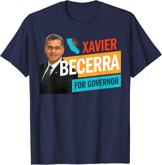 Xavier Becerra for California Governor 2026 T-Shirt - T-Shirt | Navy