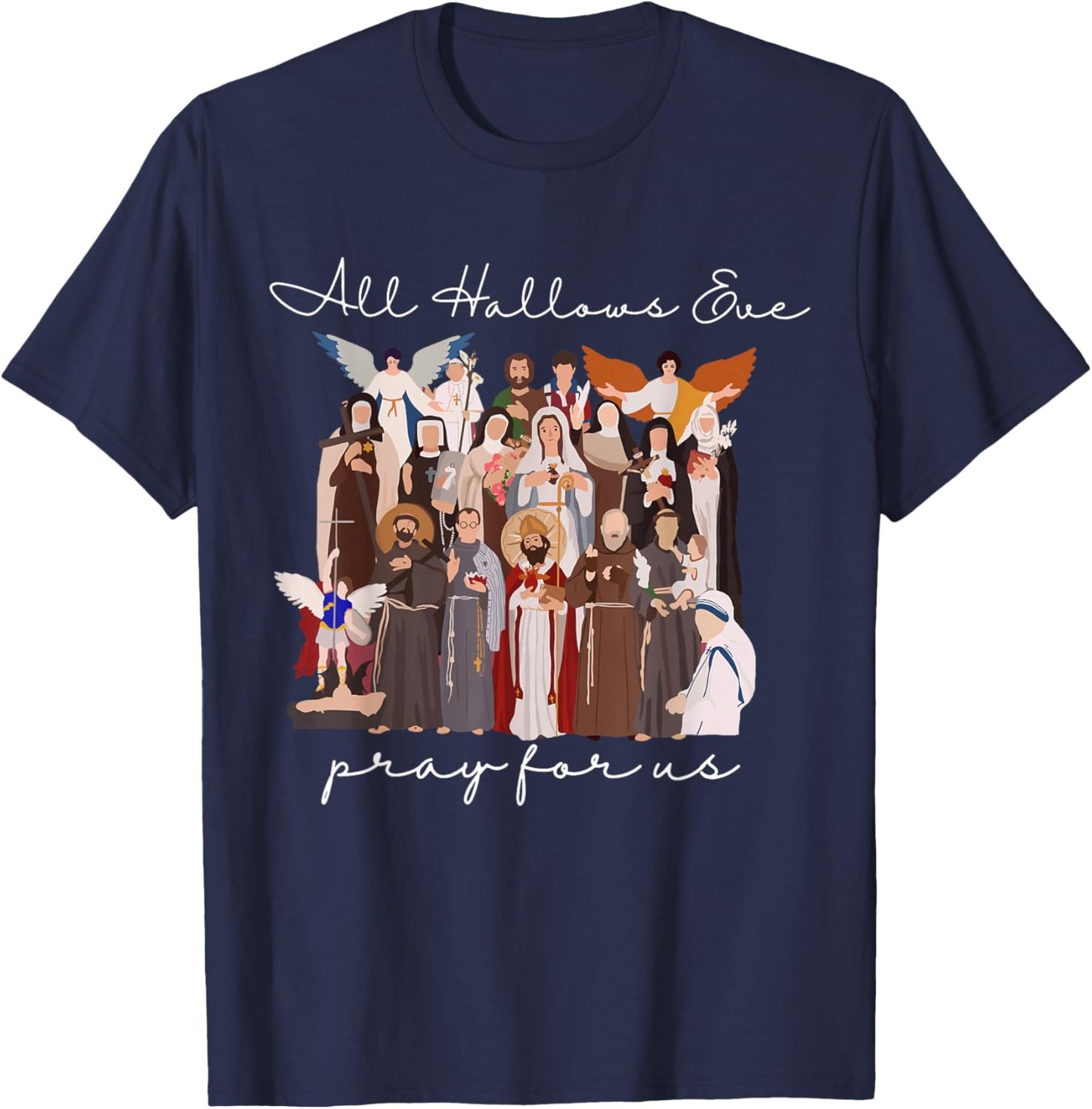 All Hallows Eve Pray for Us Halloween Catholic Saints Jesus T-Shirt - T-Shirt | Navy
