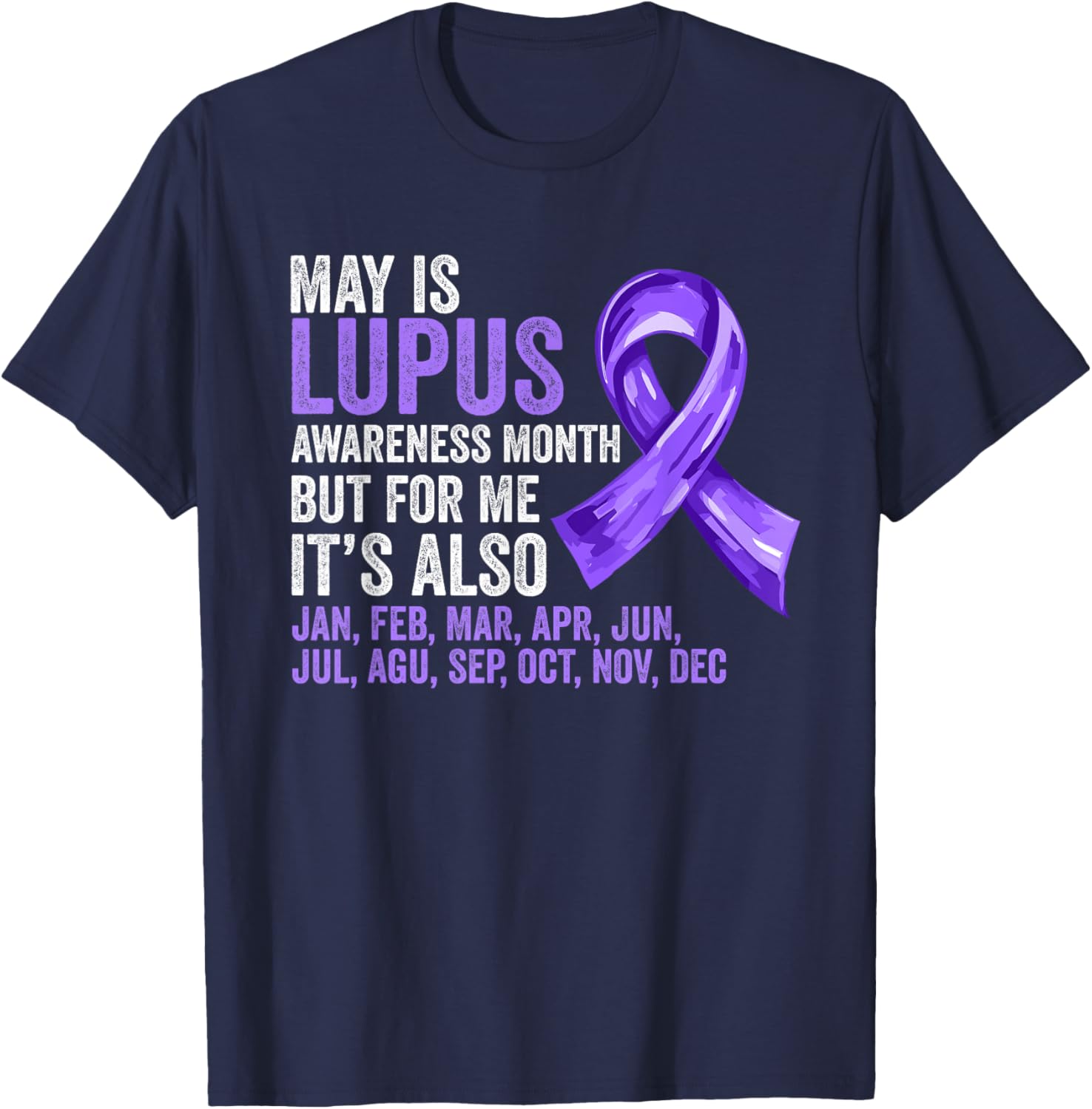 May is Lupus Awareness Month But for Me Its Also All Year T-Shirt - T-Shirt | Navy