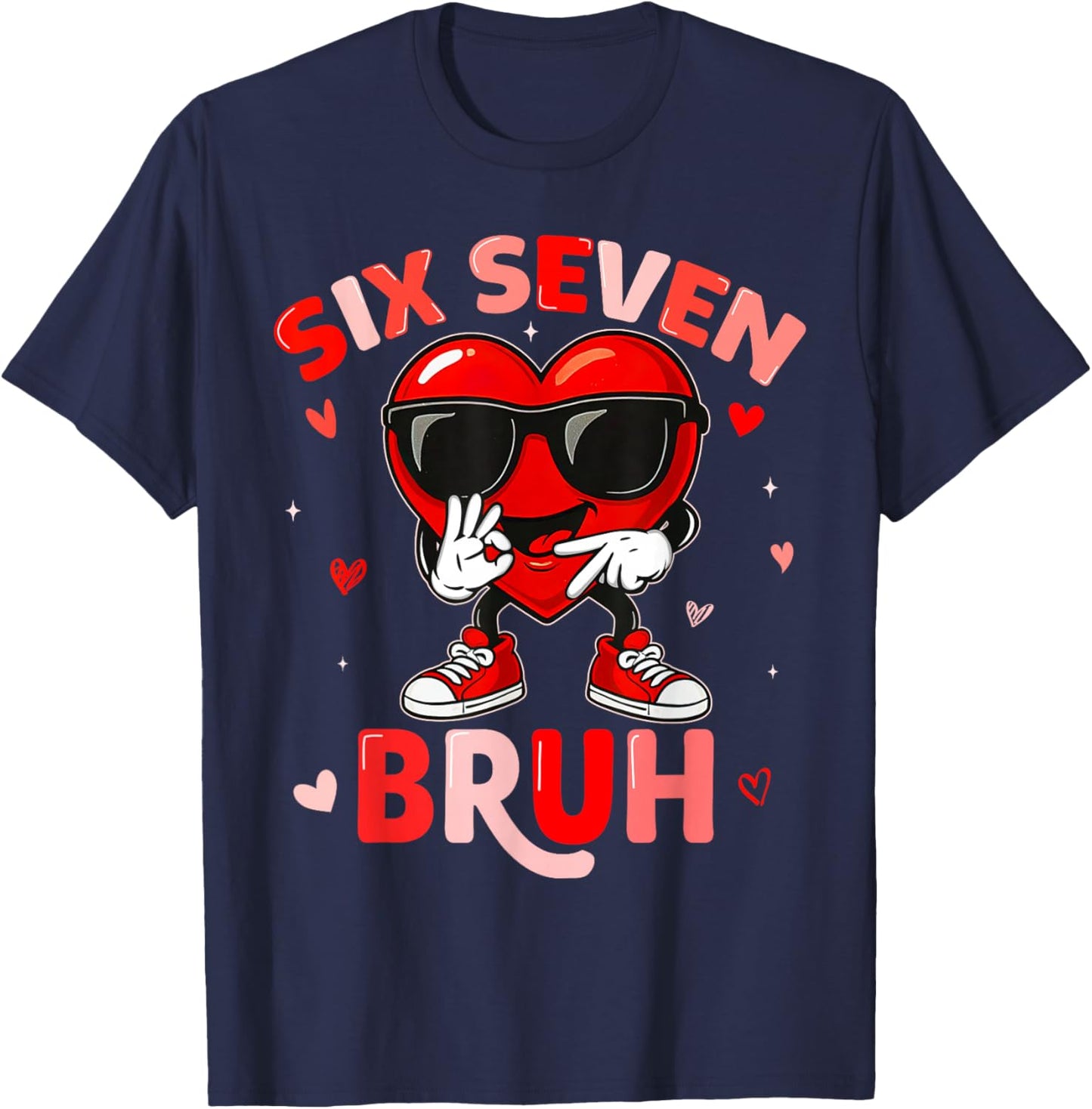 Funny Six Seven 6 7 Meme Gen Alpha Slang 6 7 Valentines Day T-Shirt - T-Shirt | Navy