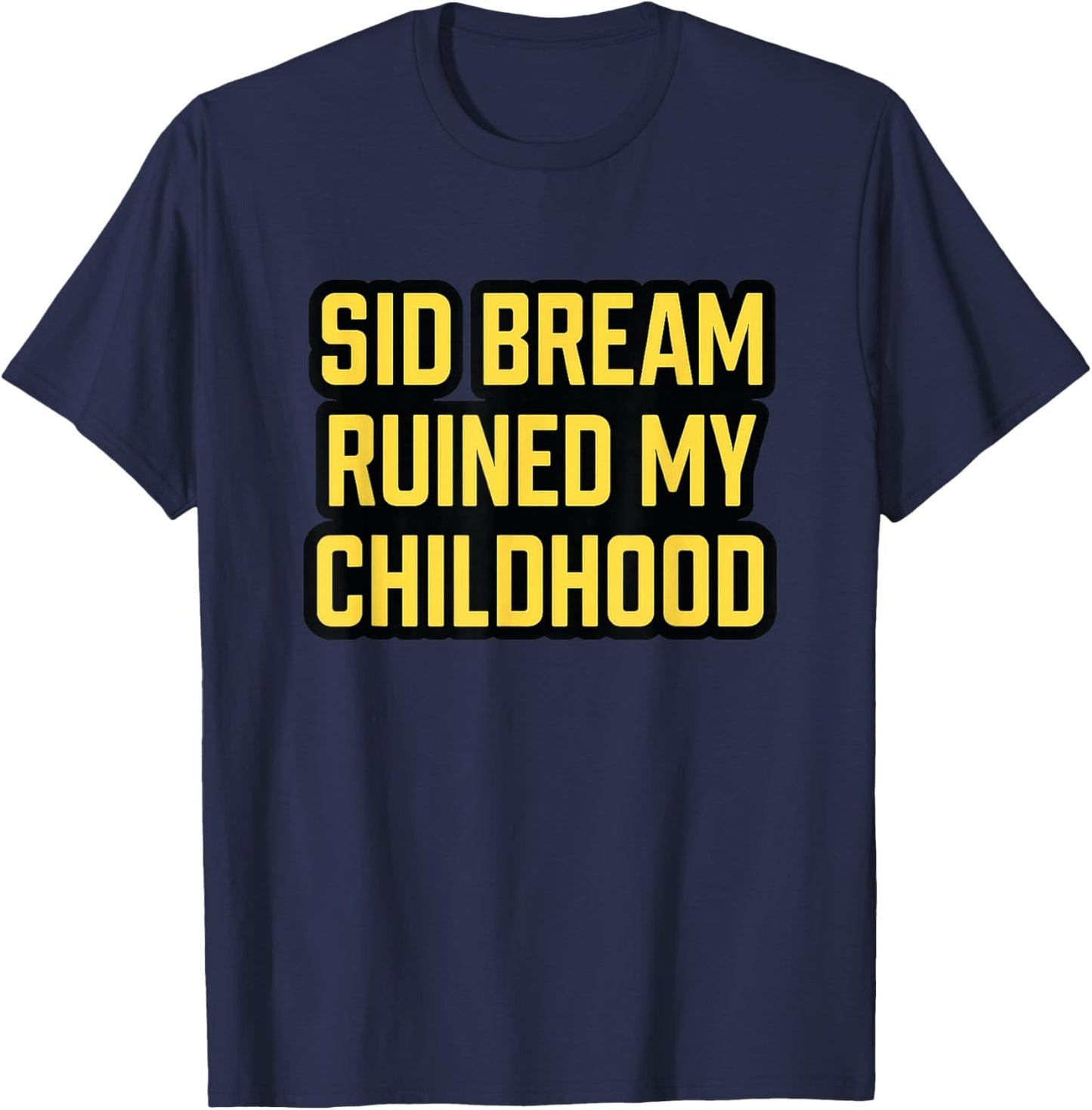 SID Bream Ruined My Childhood T-Shirt - T-Shirt | Navy