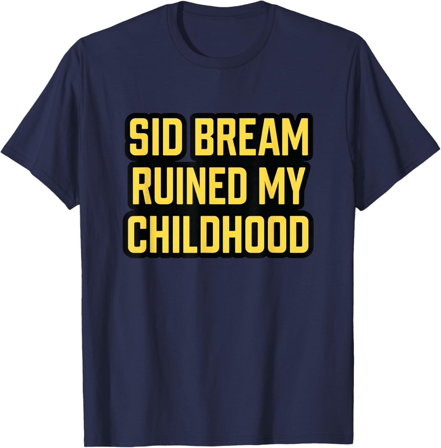 SID Bream Ruined My Childhood T-Shirt - T-Shirt | Navy