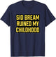 SID Bream Ruined My Childhood T-Shirt - T-Shirt | Navy