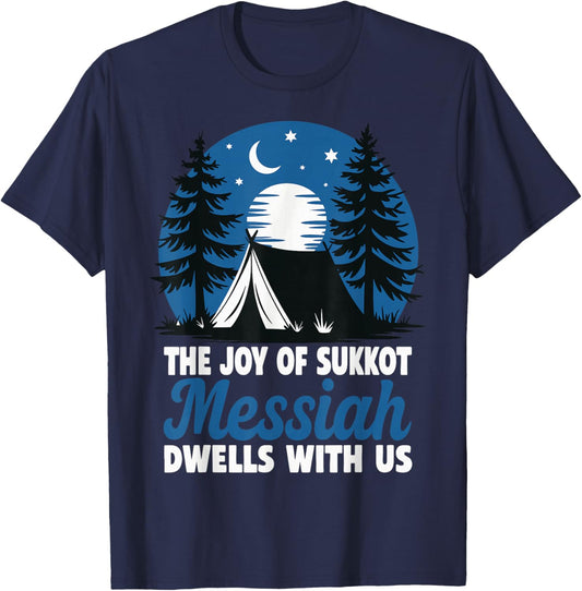 The Joy of Sukkot Messiah Dwells with Us Jewish Holiday T-Shirt - T-Shirt | Navy