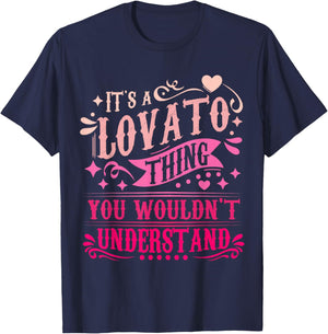 It's A Lovato Thing You Wouldn't Understand Lovato T-Shirt - T-Shirt | Navy