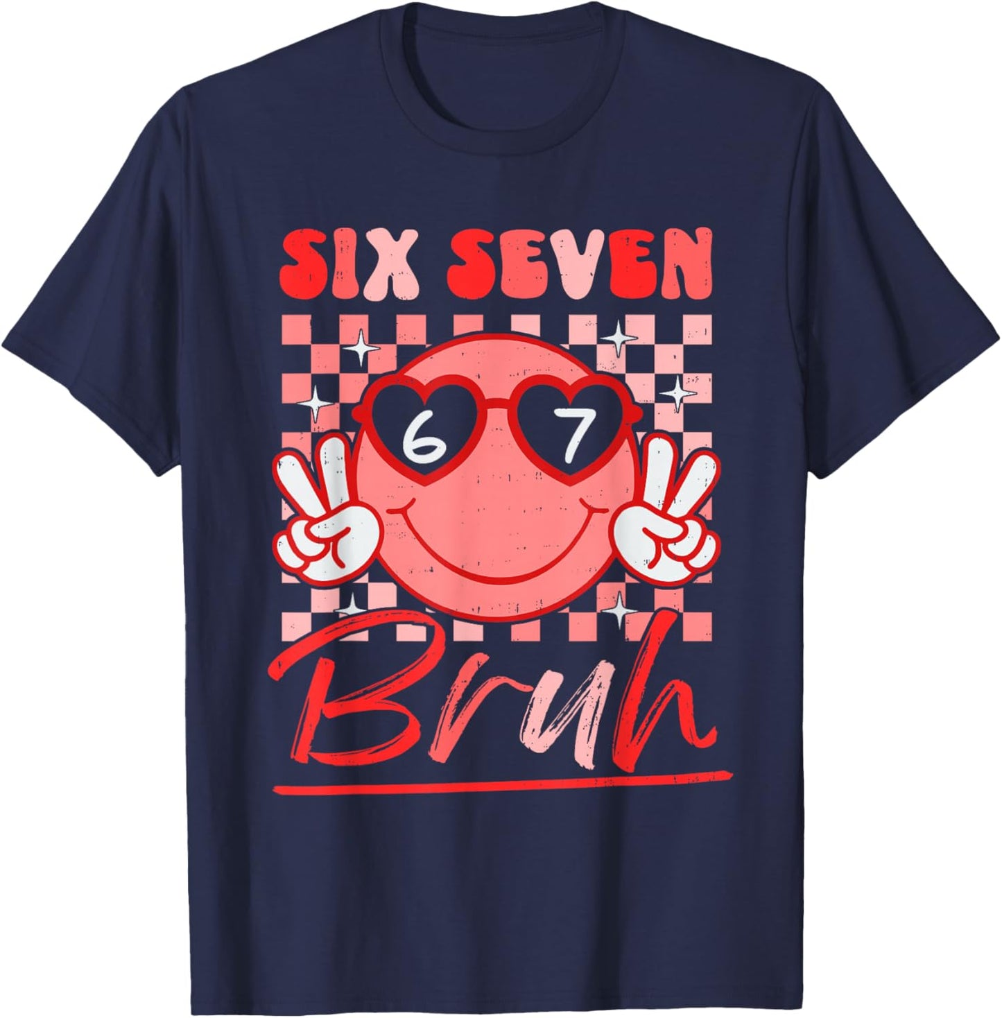 Six Seven Bruh Smile 6 7 Meme Valentines Day Girls Boys Kids T-Shirt - T-Shirt | Navy