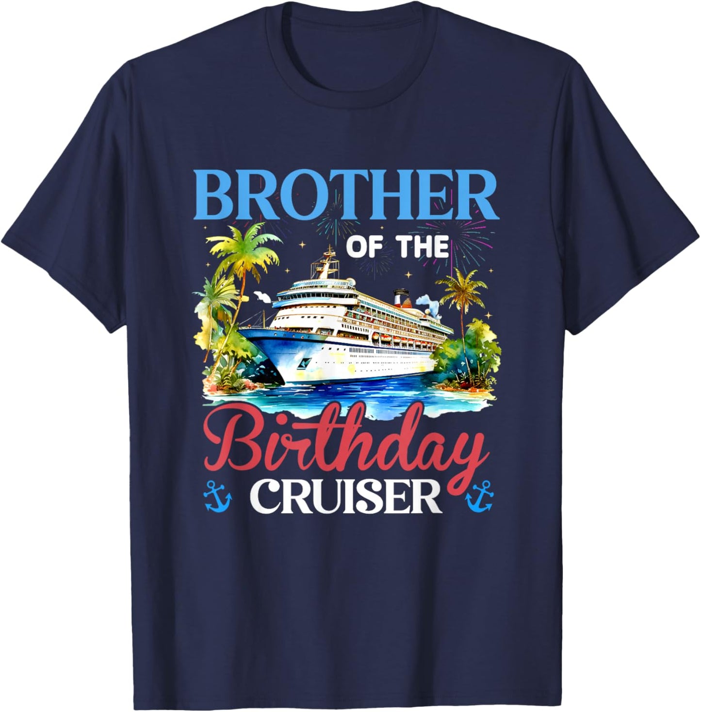 Brother of The Birthday Cruiser Funny Cruise Bday Gifts T-Shirt - T-Shirt | Navy