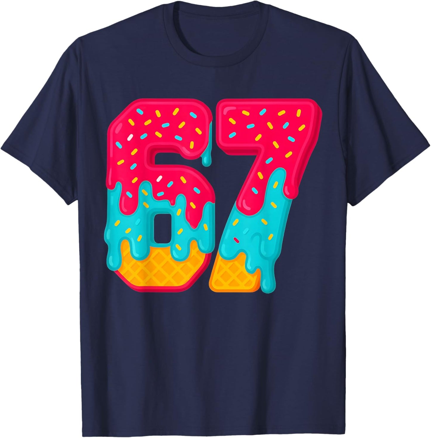 67 Ice Cream Drip Meme Funny Six Seven Gen Alpha Slang Gifts T-Shirt - T-Shirt | Navy