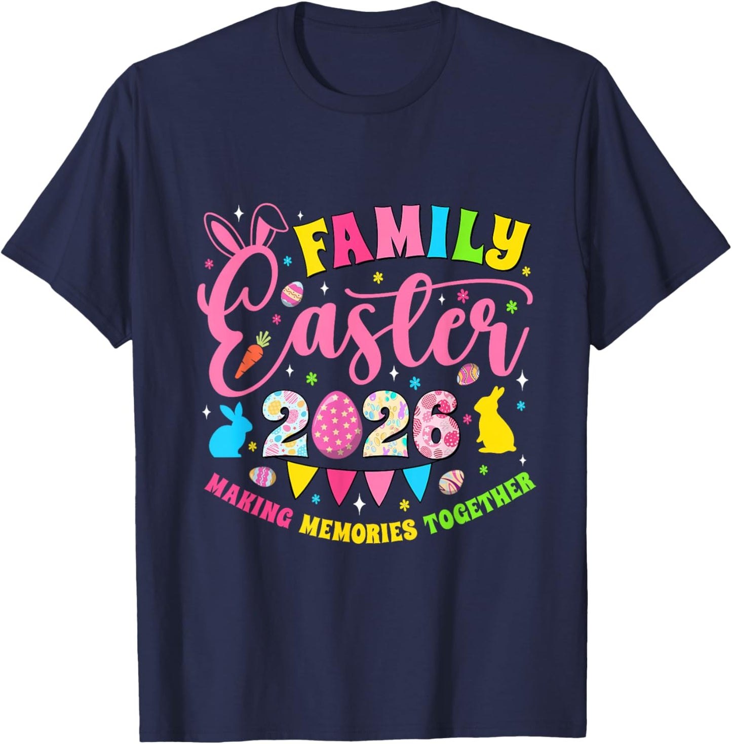 Family Easter 2026 Making Memories Together Bunny Easter Day T-Shirt - T-Shirt | Navy