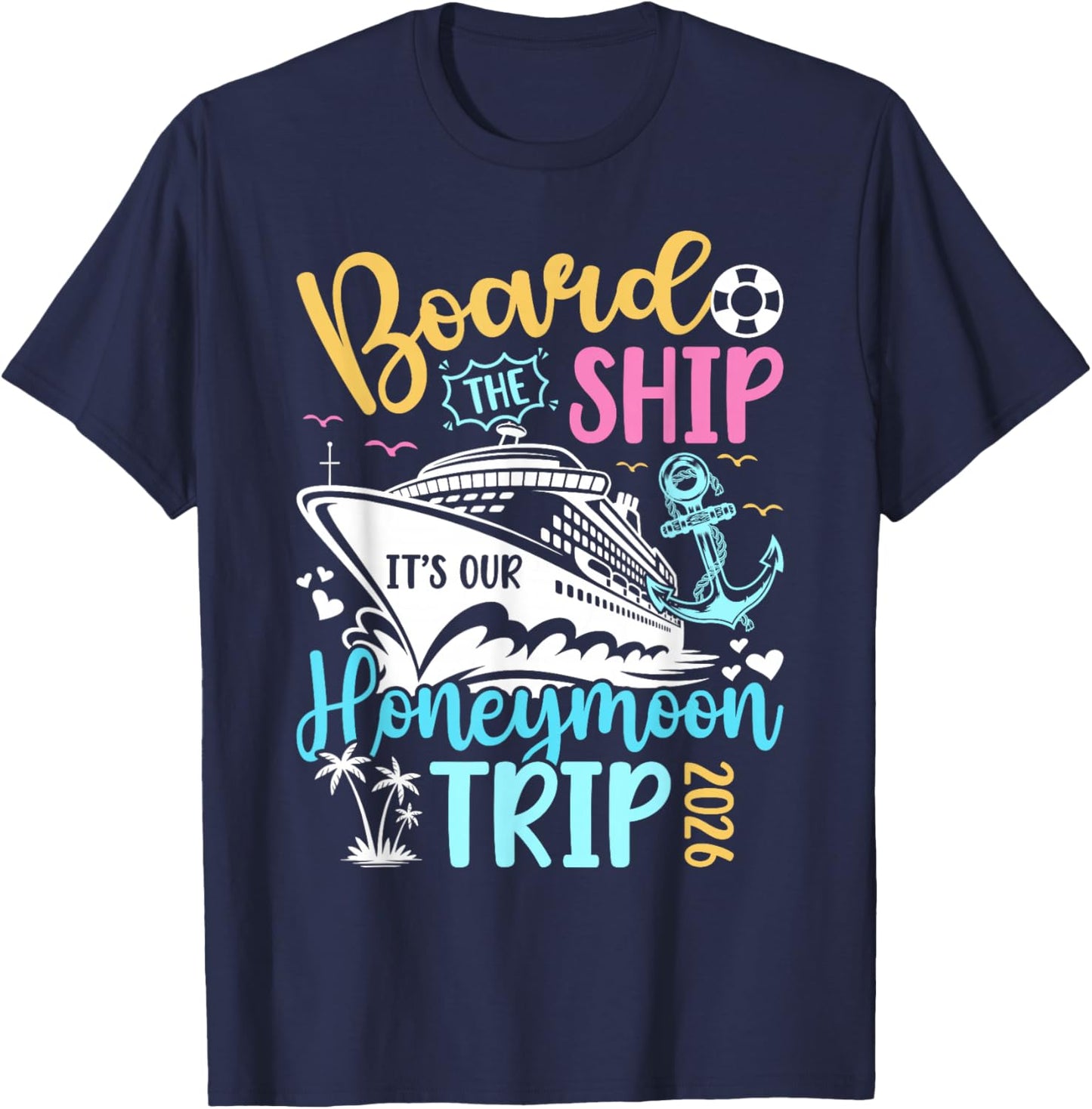 It's Our Honeymoon Trip 2026 Husband and Wife Cruise Trip T-Shirt - T-Shirt | Navy