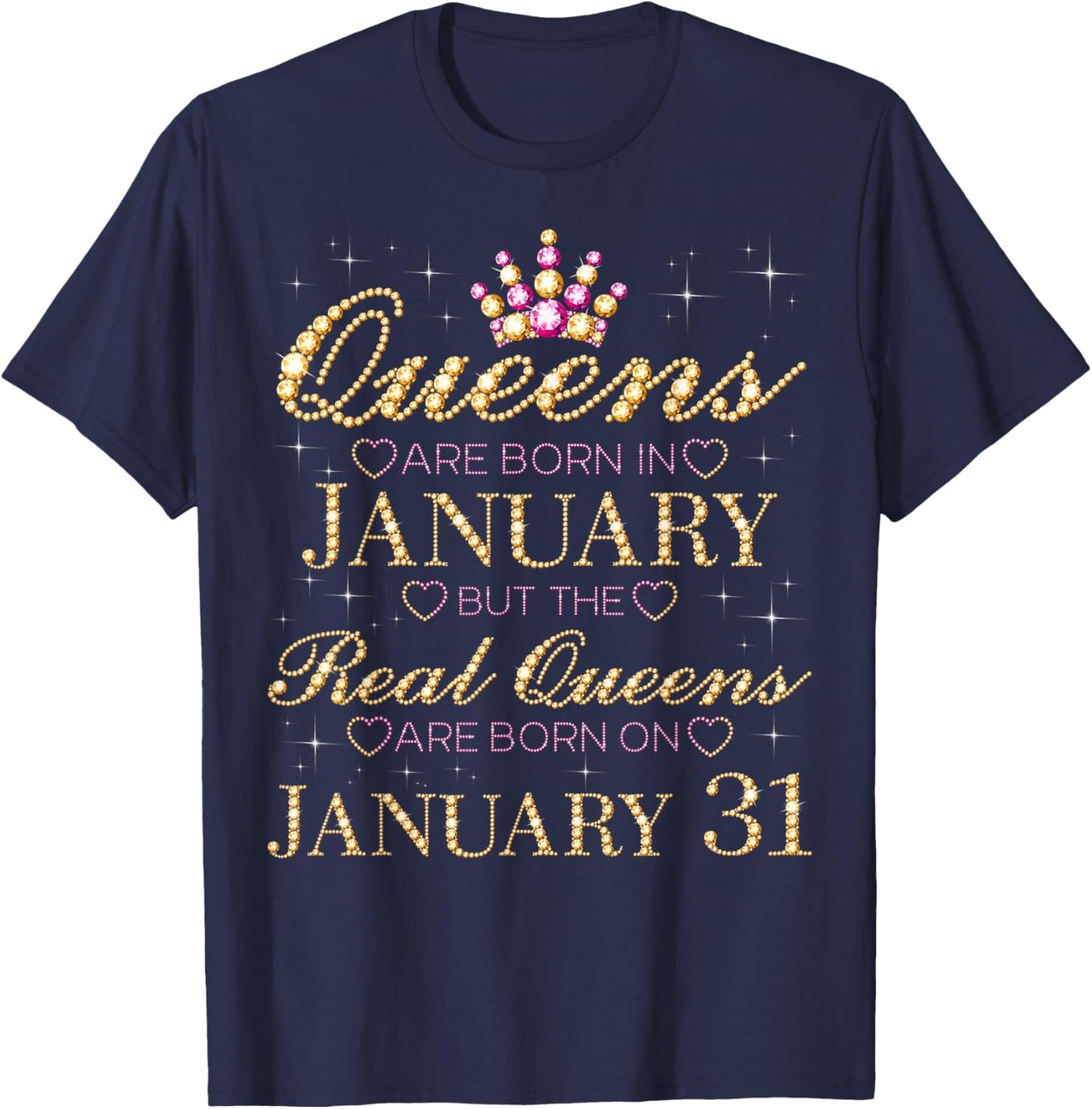 Real Queens are Born On January 31, 31st January Birthday T-Shirt - T-Shirt | Navy