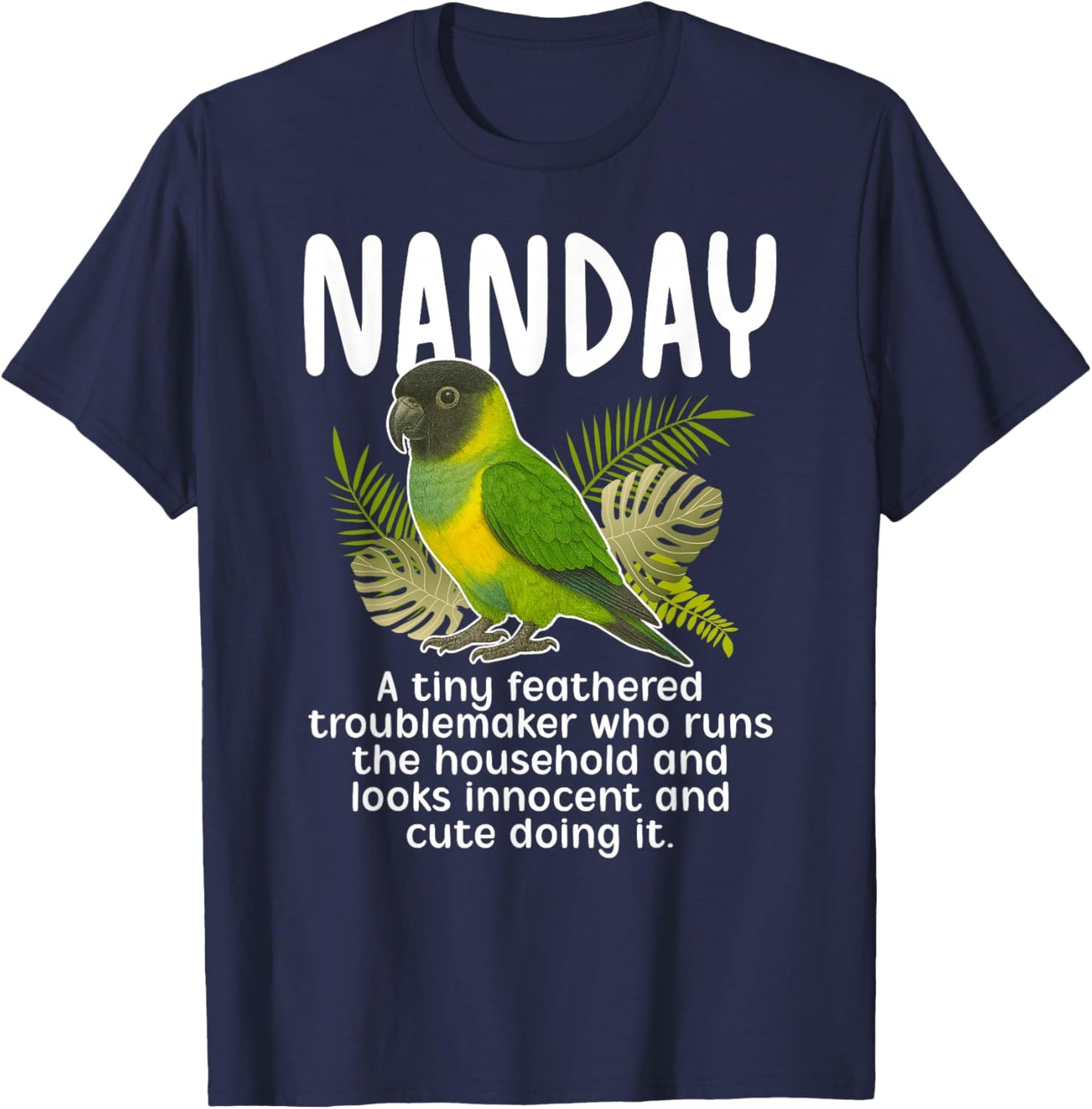 Nanday Definition Nanday Conure Owner Nanday Parakeet Lover T-Shirt - T-Shirt | Navy