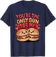 You're The Only Bun for Me Cute Burger Valentine Days T-Shirt - T-Shirt | Navy