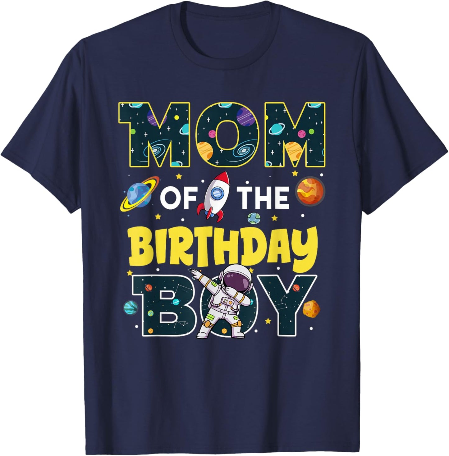 Mom of The Birthday Boy Astronaut Family Space Planets T-Shirt - T-Shirt | Navy