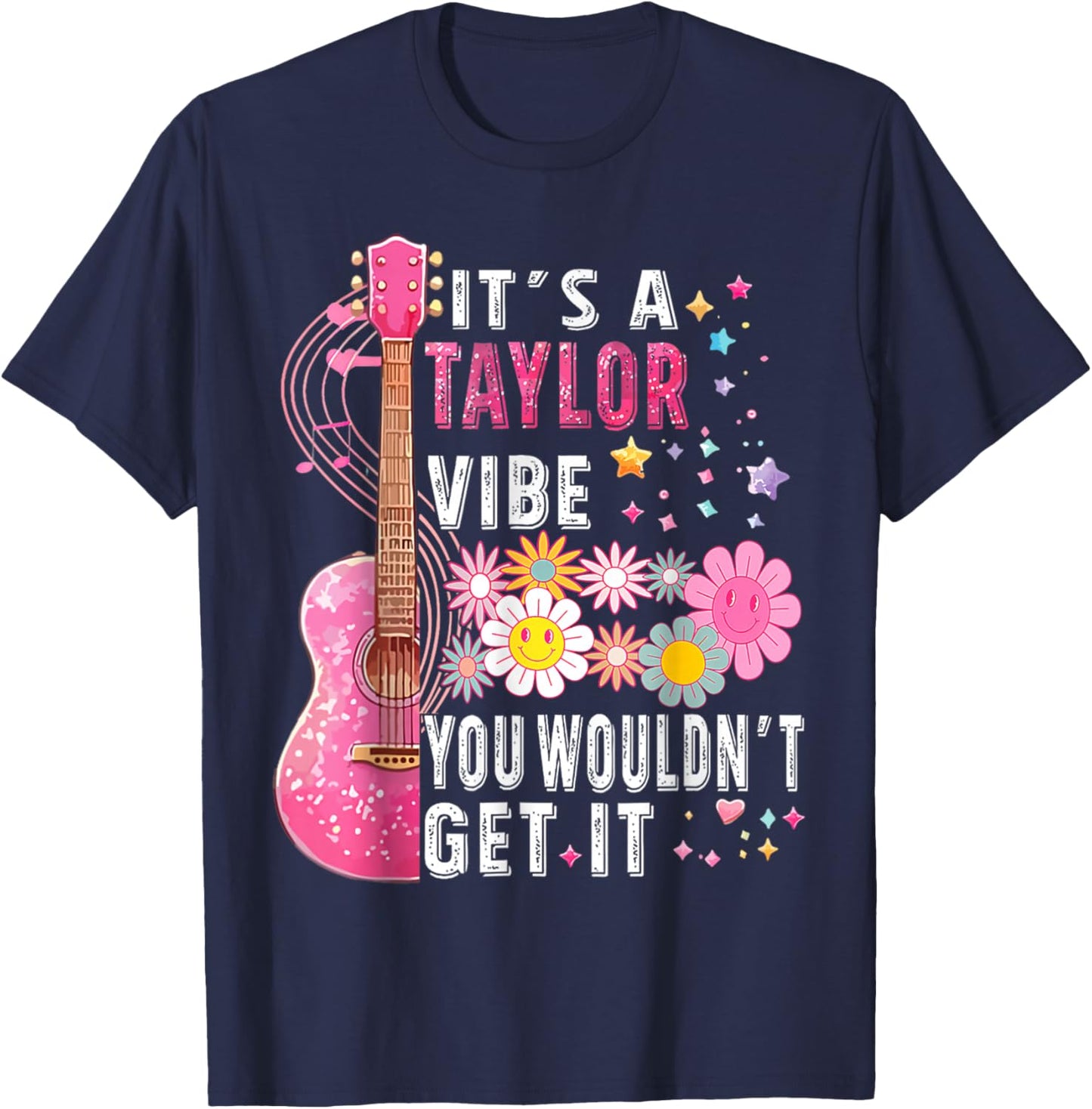 It's A Taylor Vibe You Wouldn't Get It T-Shirt - T-Shirt | Navy