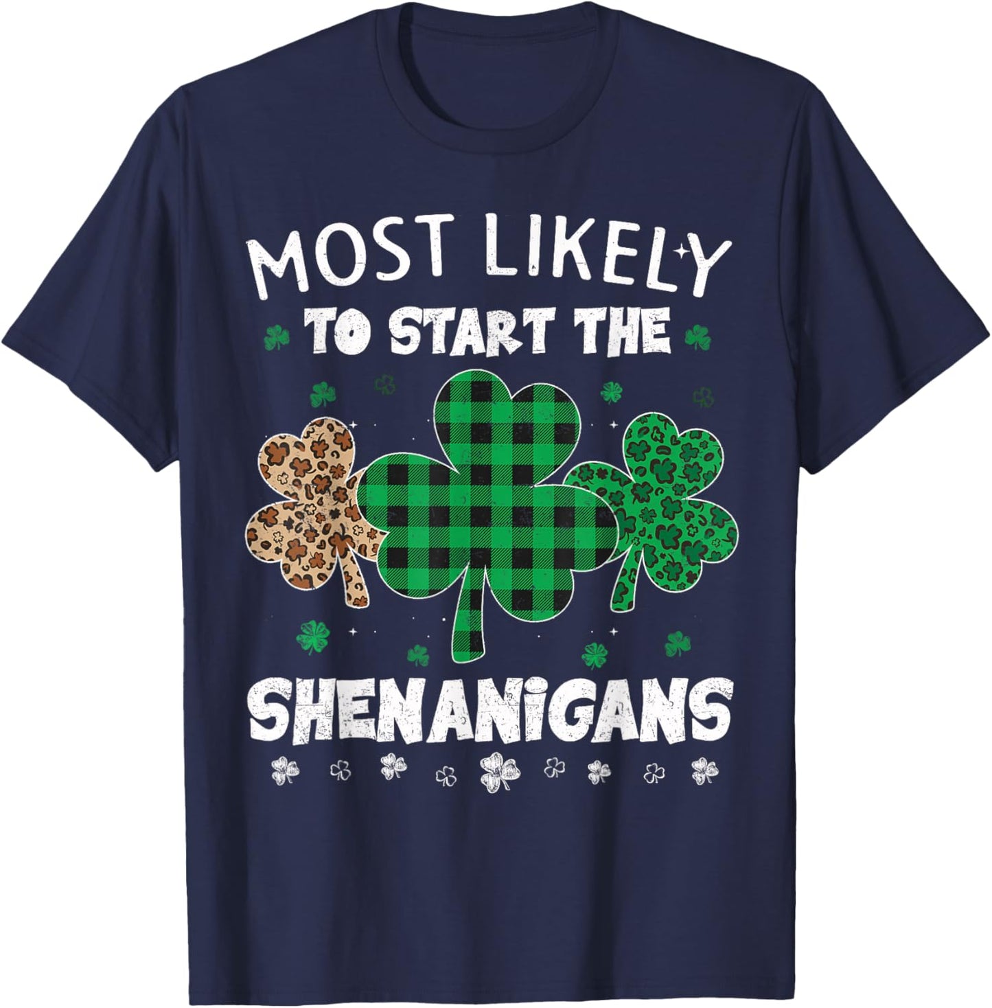 St Patricks Day Most Likely to Start The Shenanigans Leopard T-Shirt - T-Shirt | Navy