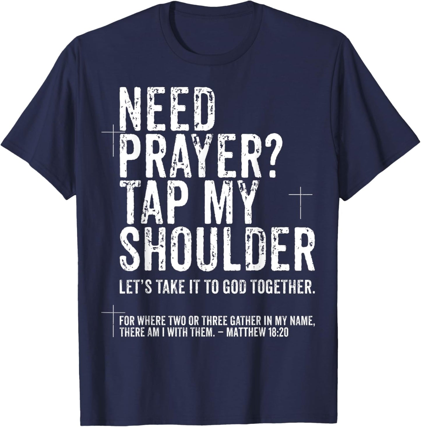Need Prayer Tap My Shoulder - Bible Christian T-Shirt - T-Shirt | Navy
