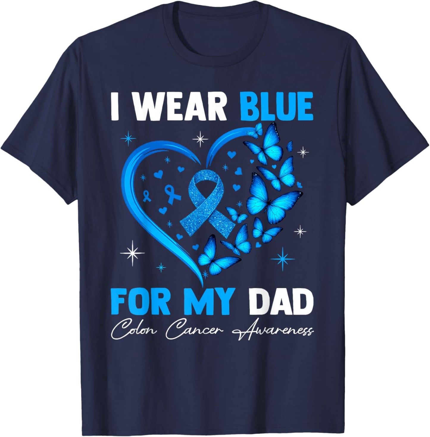 I Wear Blue for My Dad Colon Cancer Blue Ribbon T-Shirt - T-Shirt | Navy
