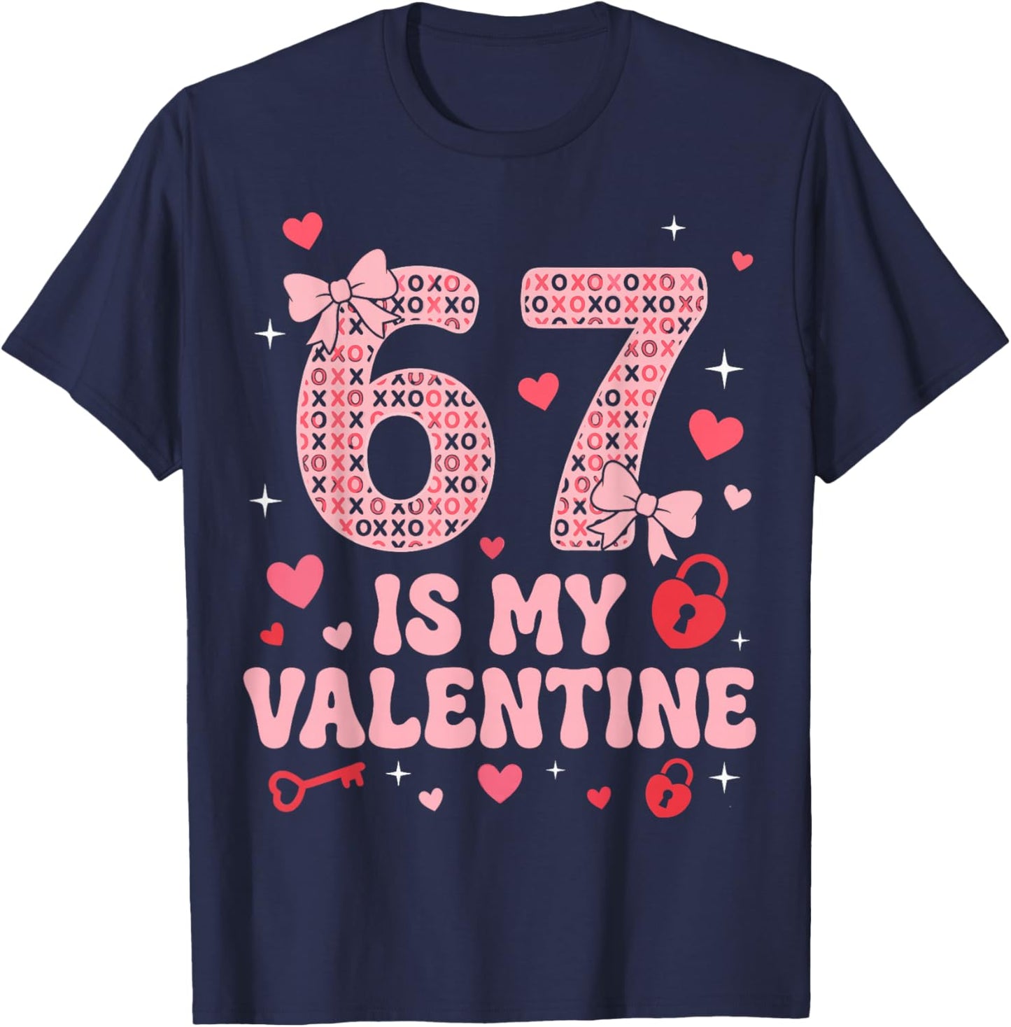 67 is My Valentine Heart Six Seven Funny 6-7 Valentines Day T-Shirt - T-Shirt | Navy