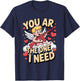 You AR The One I Need Gun Love Valentine Design T-Shirt - T-Shirt | Navy
