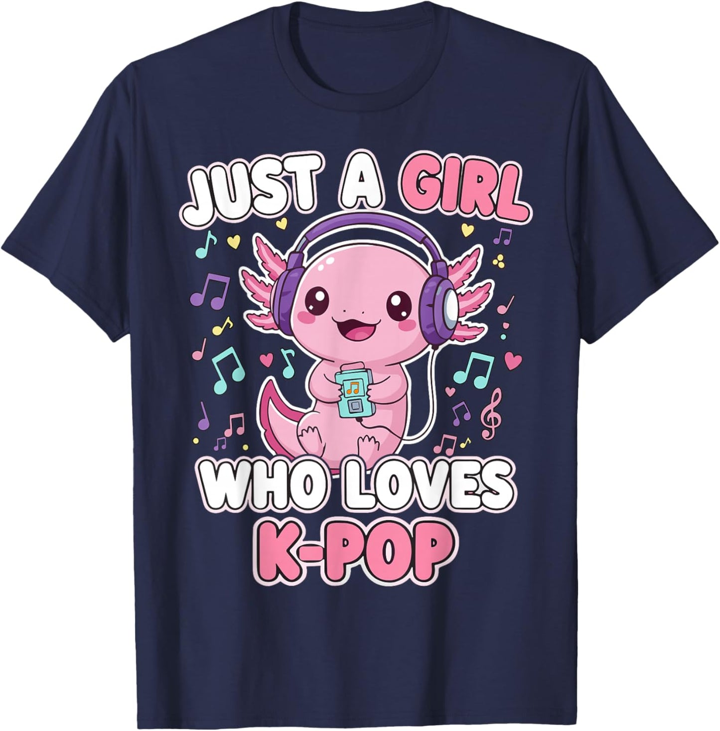 Axolotl Just A Girl Who Loves K-Pop T-Shirt - T-Shirt | Navy
