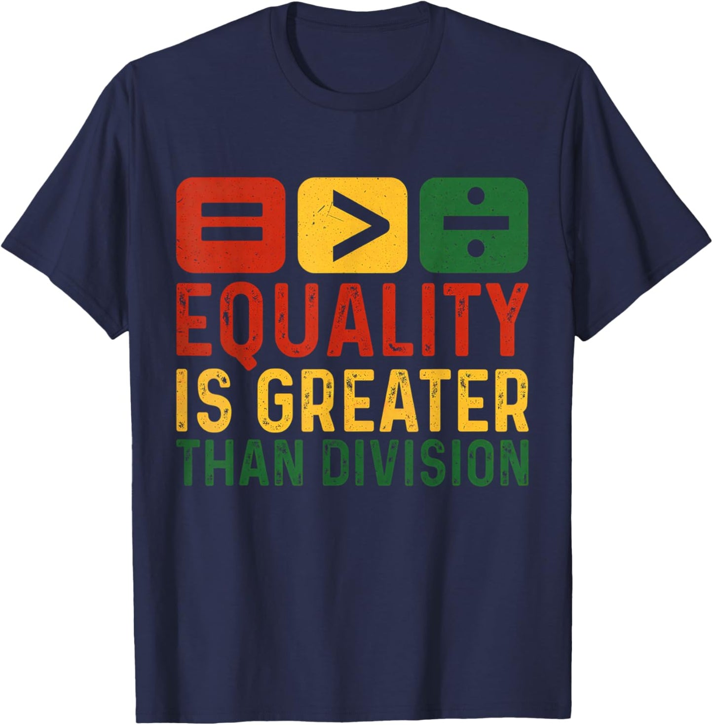 Equality is Greater Than Division Black History Melanin T-Shirt - T-Shirt | Navy