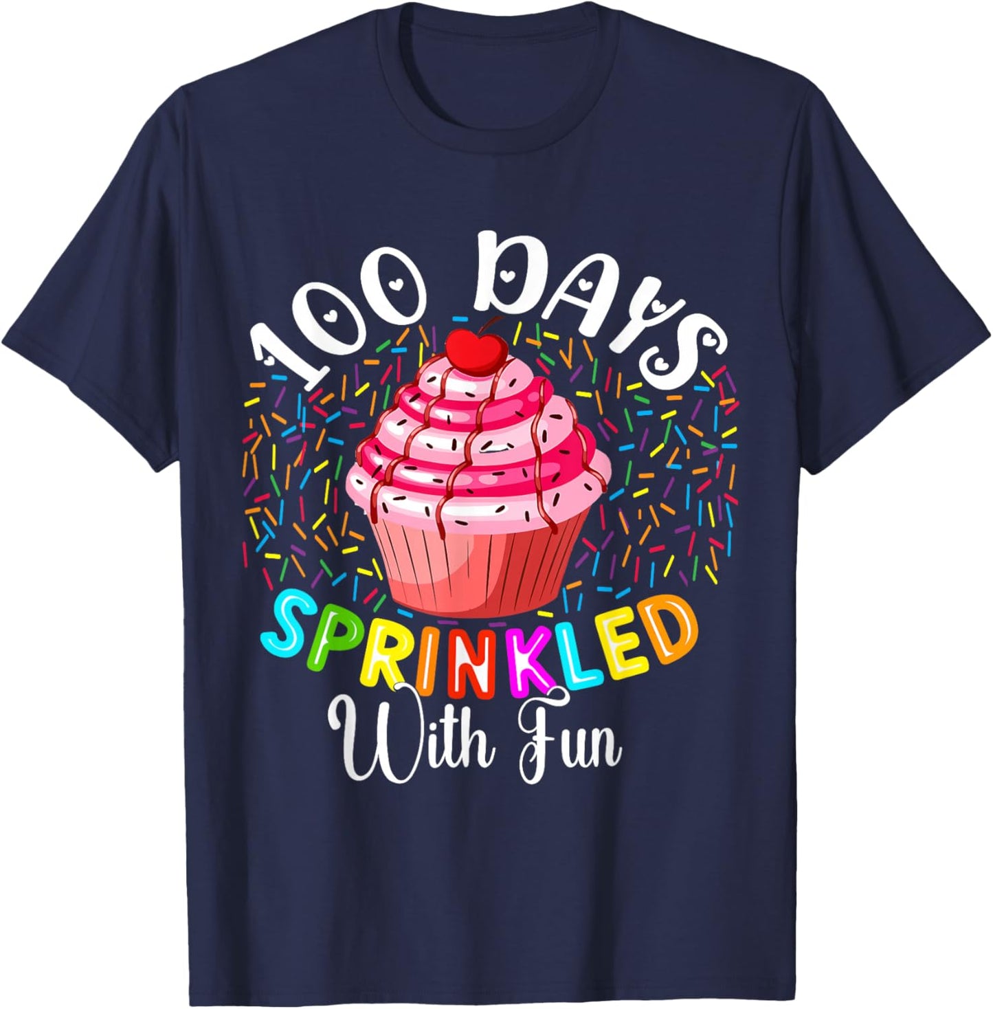 100 Days Sprinkled with Fun Cupcake 100th Day of School T-Shirt - T-Shirt | Navy