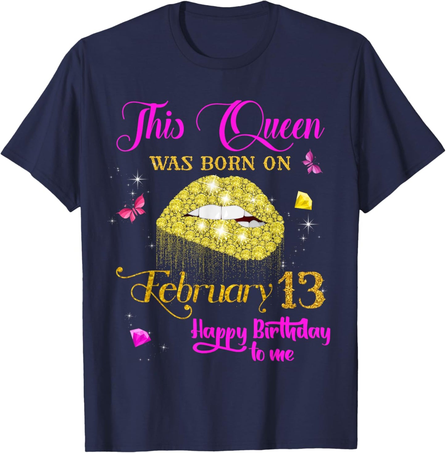 This Queen was Born on February 13, February Birthday T-Shirt - T-Shirt | Navy