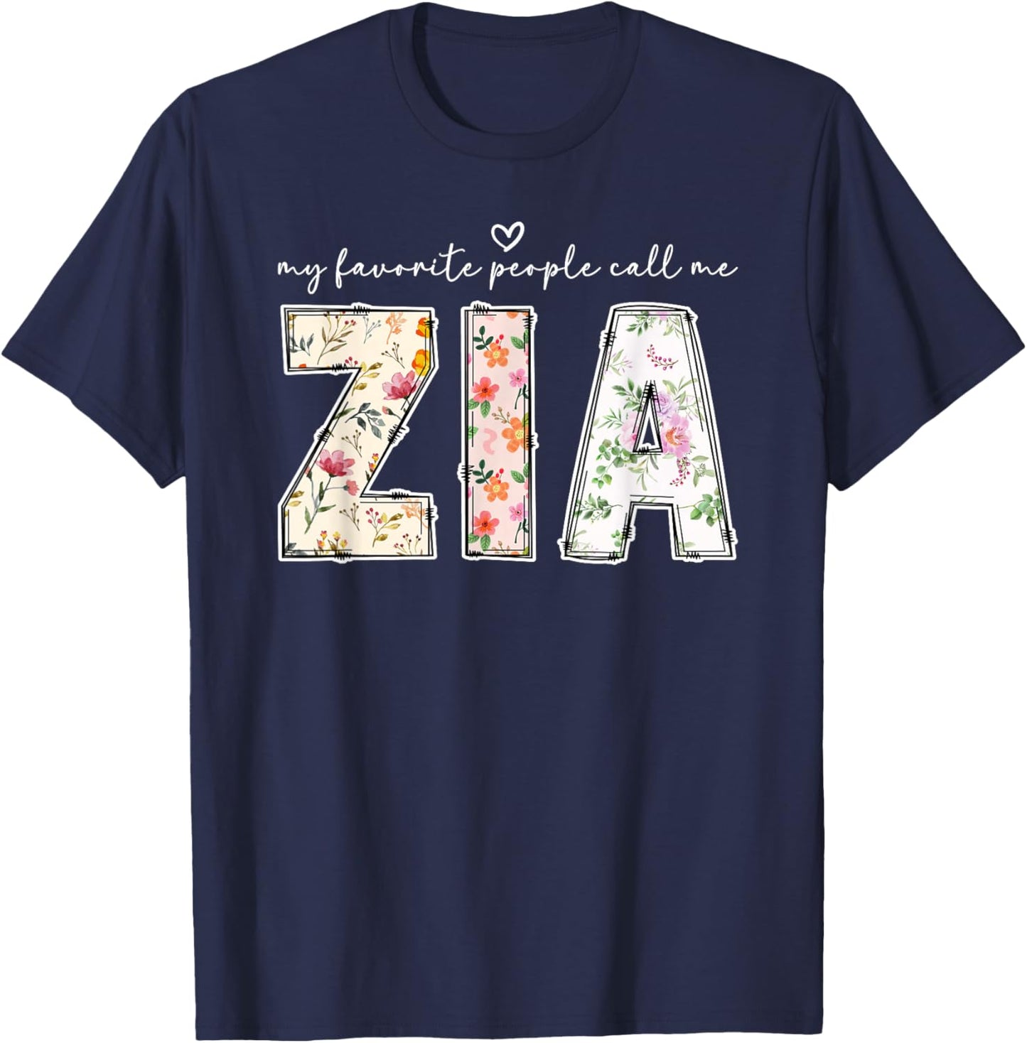 My Favorite People Call Me Zia Aunt Italian Aunt Zia Auntie T-Shirt - T-Shirt | Navy